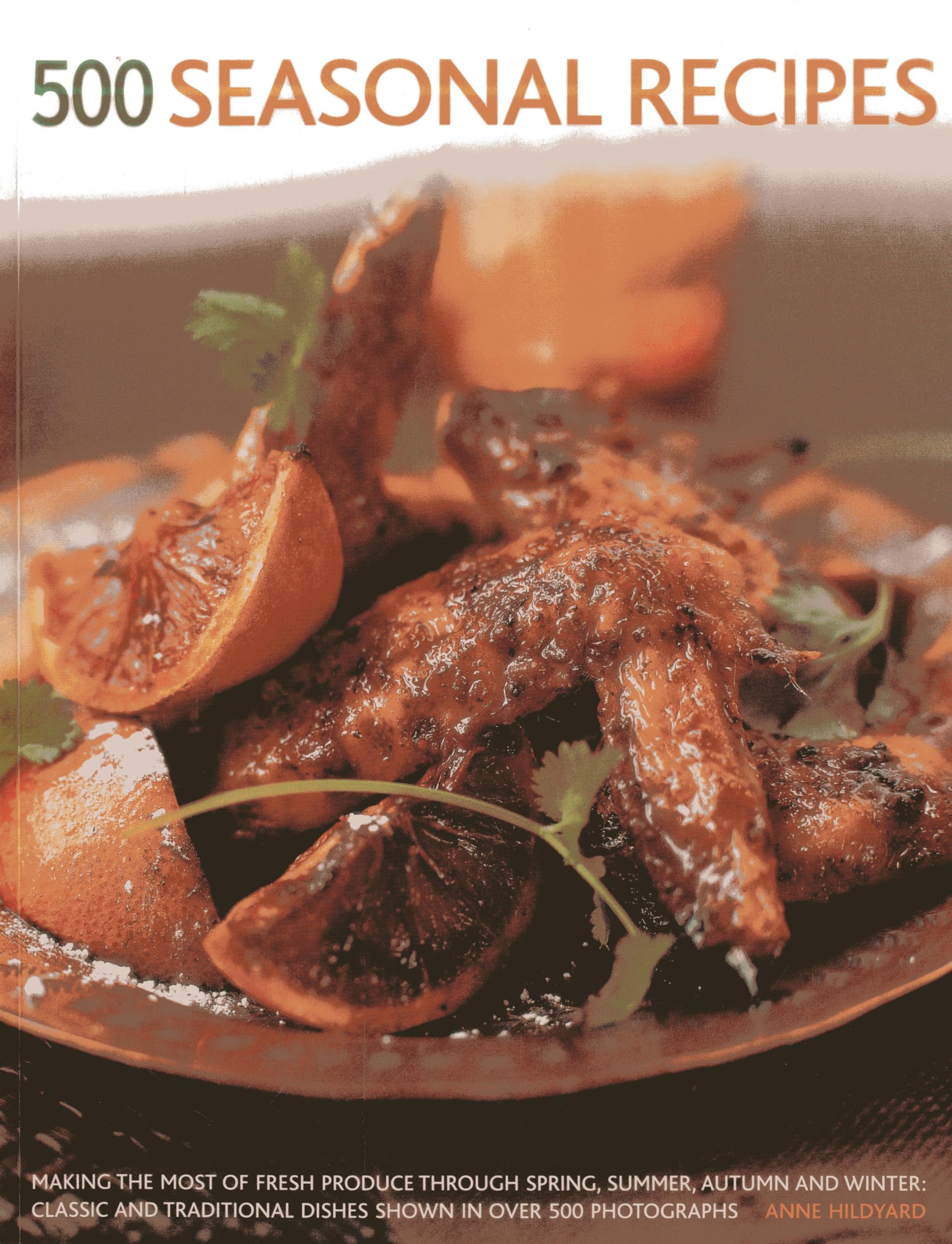 500 Seasonal Recipes Leisure, Home & Garden