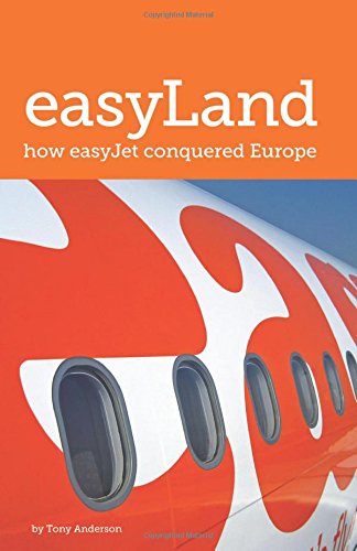 easyLand - How easyJet Conquered Europe book