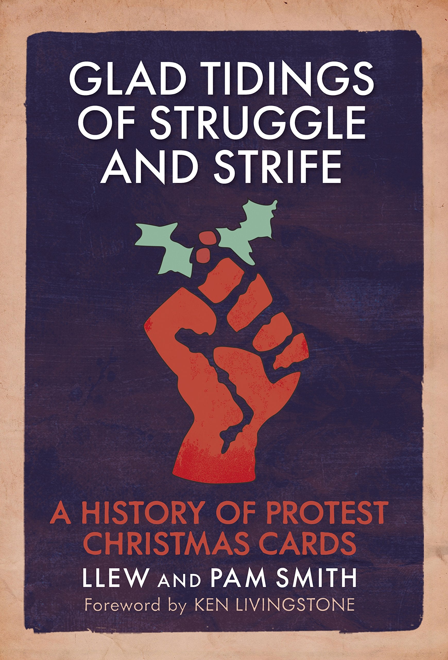 Glad Tidings of Struggle and Strife: A History of Protest Christmas Cards Social Sciences