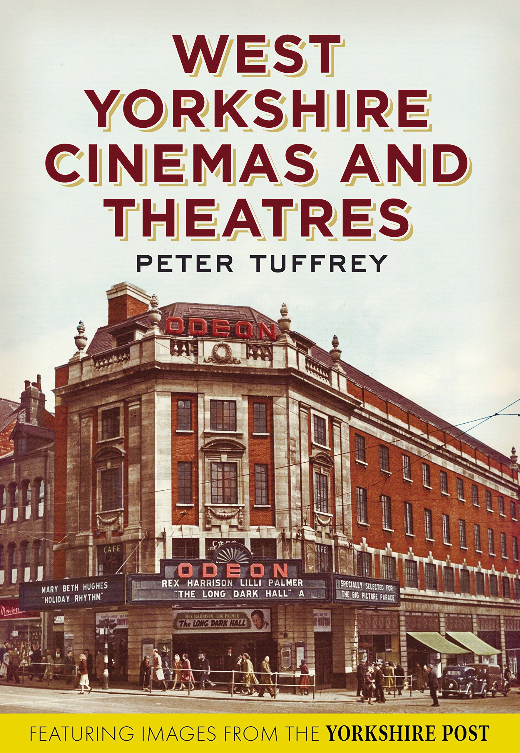 West Yorkshire Cinemas and Theatres: From the Yorkshire Post Picture Archives Social Sciences