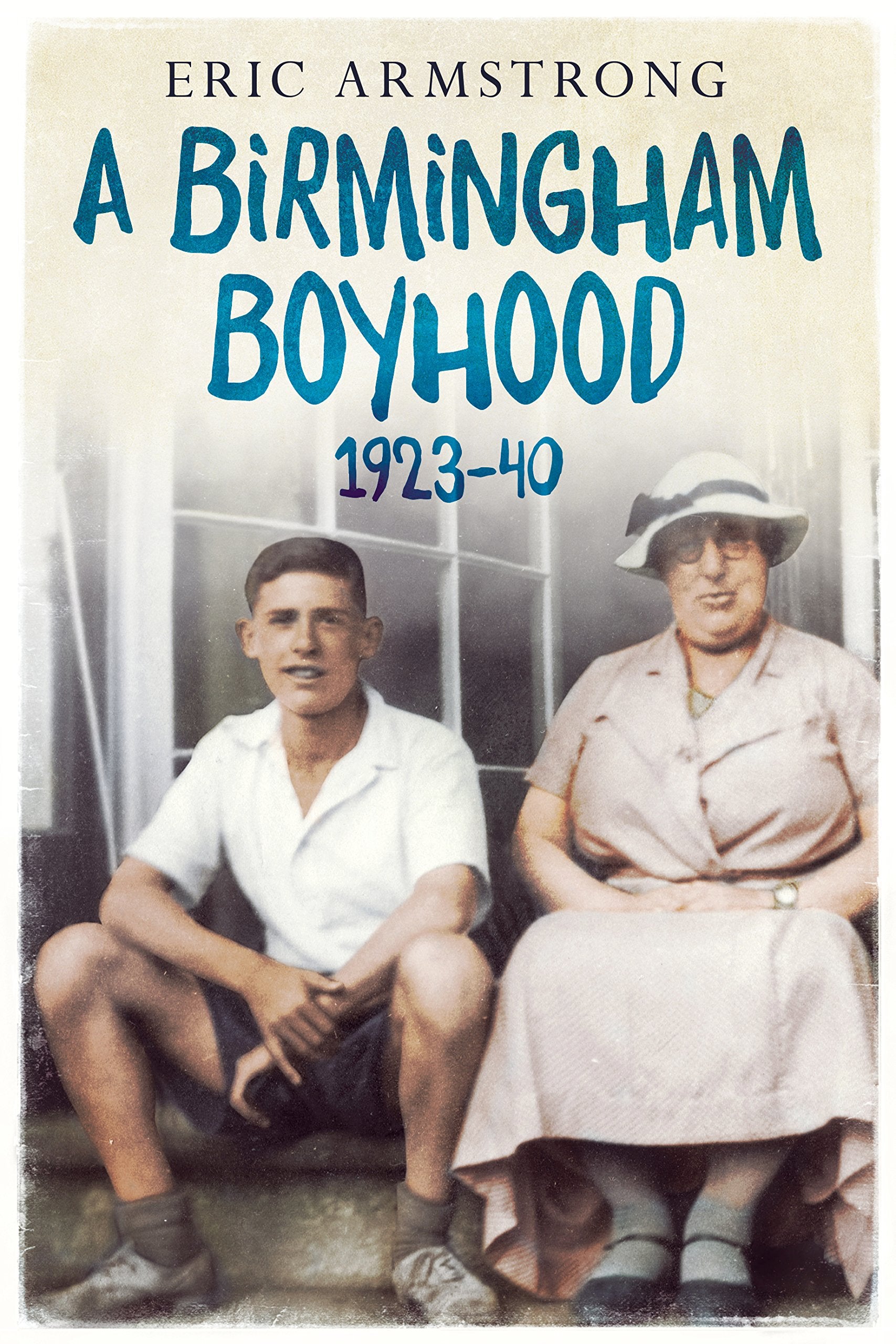 A Birmingham Boyhood 1923 to 1940 book