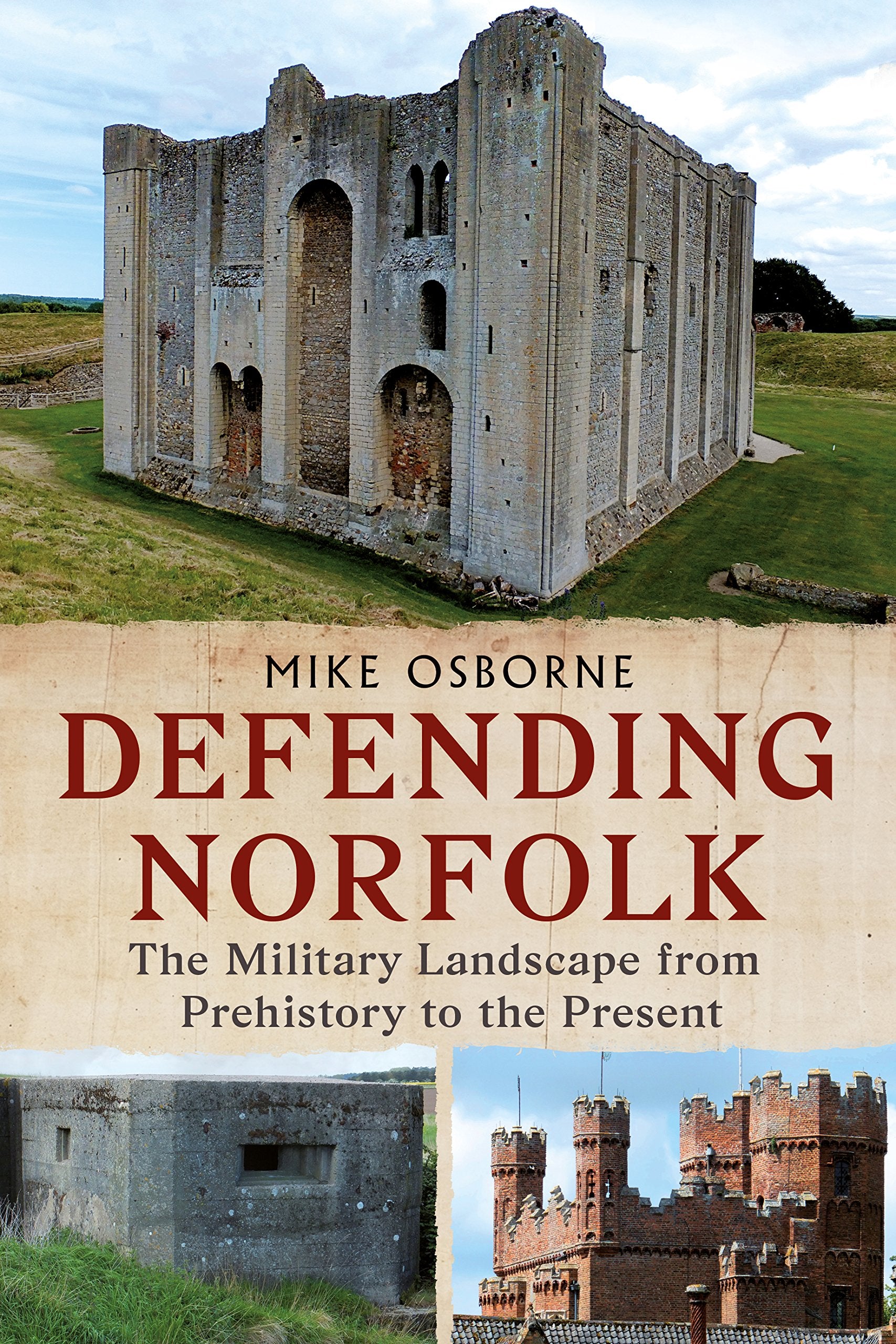 Defending Norfolk: Defending Norfolk: The Military Landscape from Prehistory to the Present Social Sciences