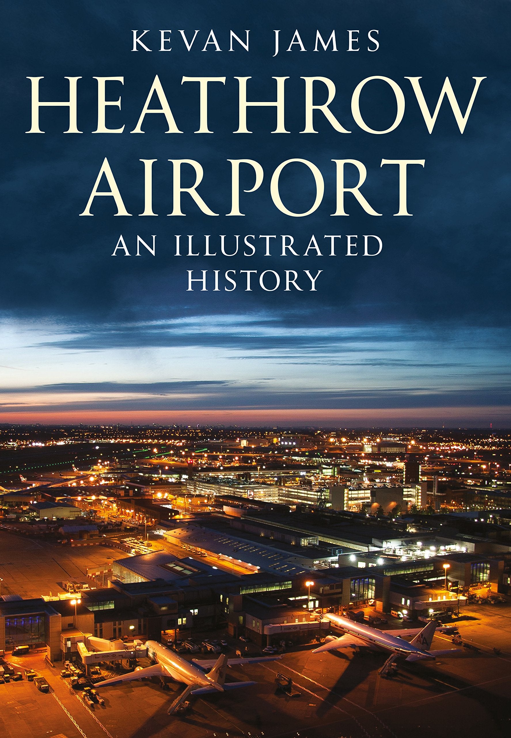 Heathrow Airport: An Illustrated History Social Sciences