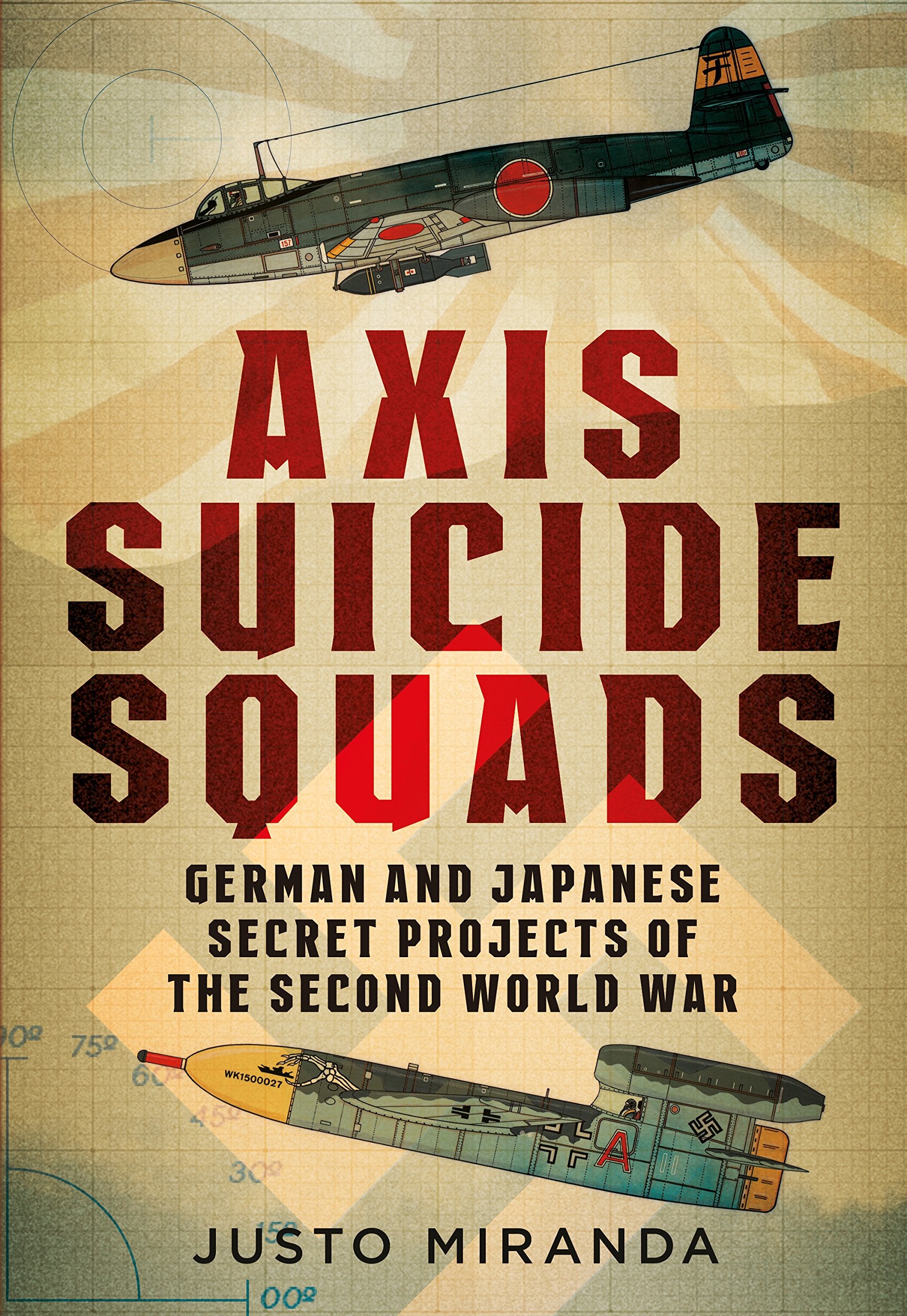 Axis Suicide Squads: German and Japanese Secret Projects of the Second World War Social Sciences