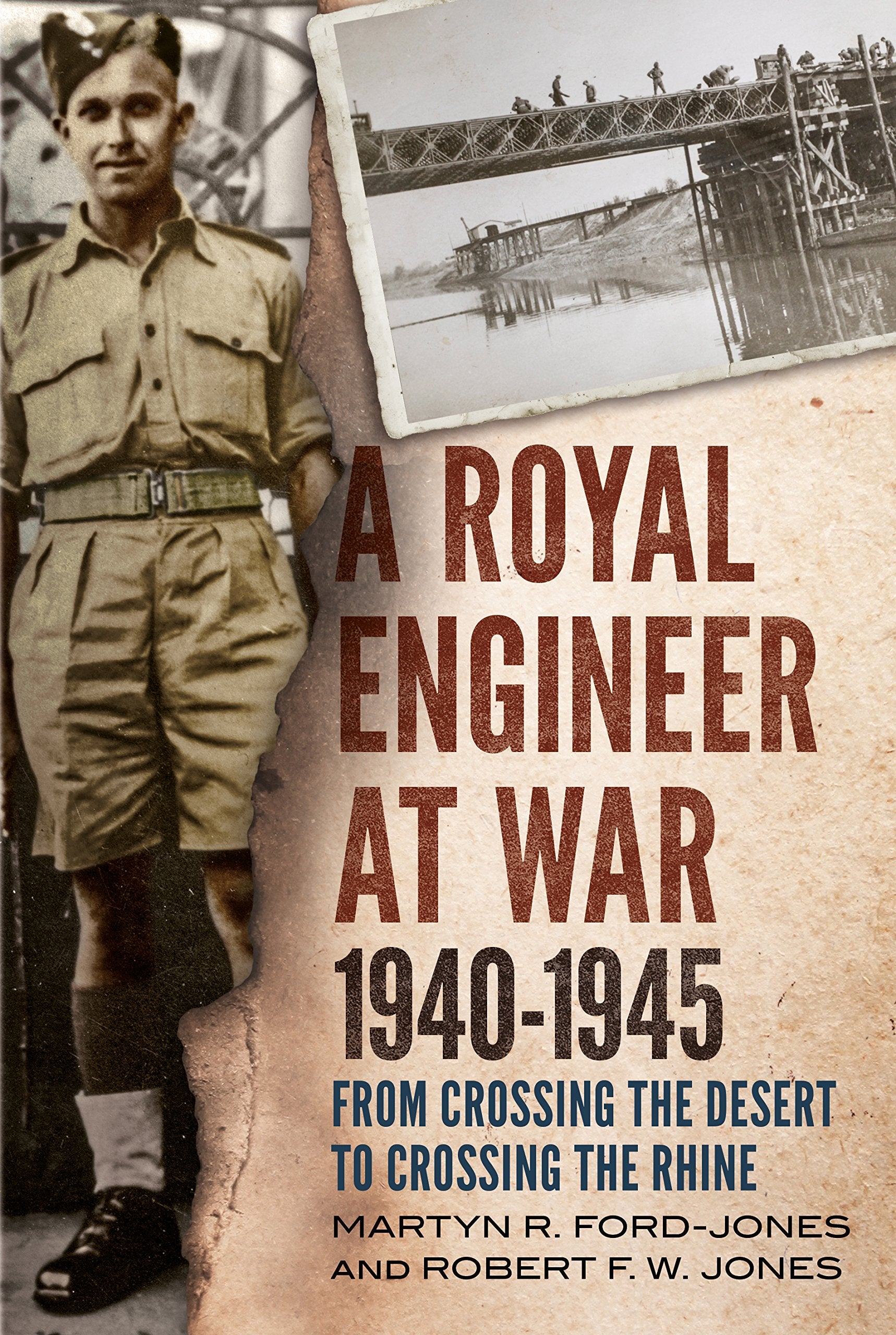 Royal Engineer at War 1940-1945: From Crossing the Desert to Crossing the Rhine Essays & Short Stories