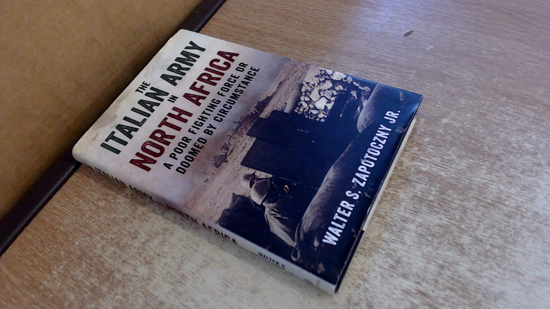 The Italian Army in North Africa: A Poor Fighting Force or Doomed by Circumstance book