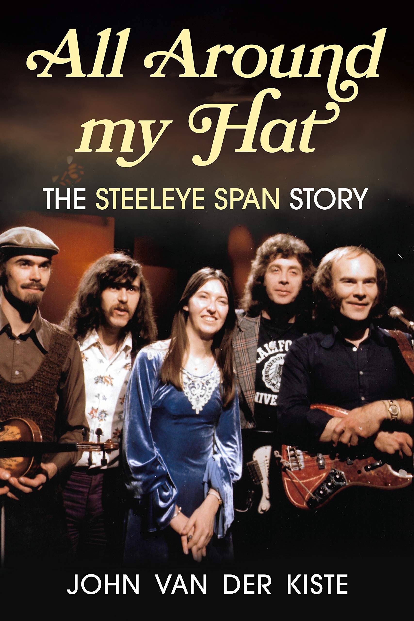 All Around My Hat: The Steeleye Span Story Arts & Music