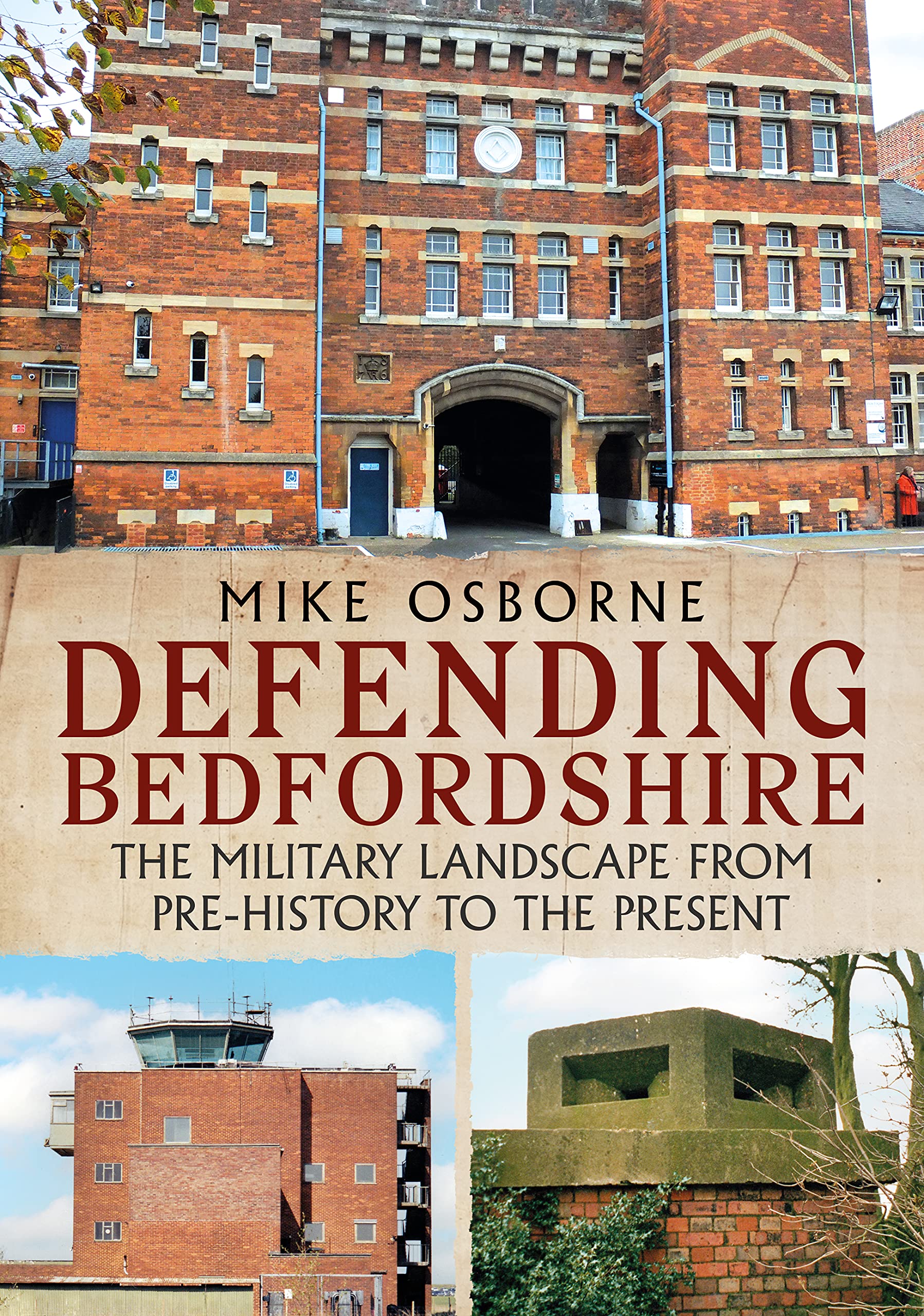 Defending Bedfordshire: The Military Landscape from Prehistory to the Present Politics & History