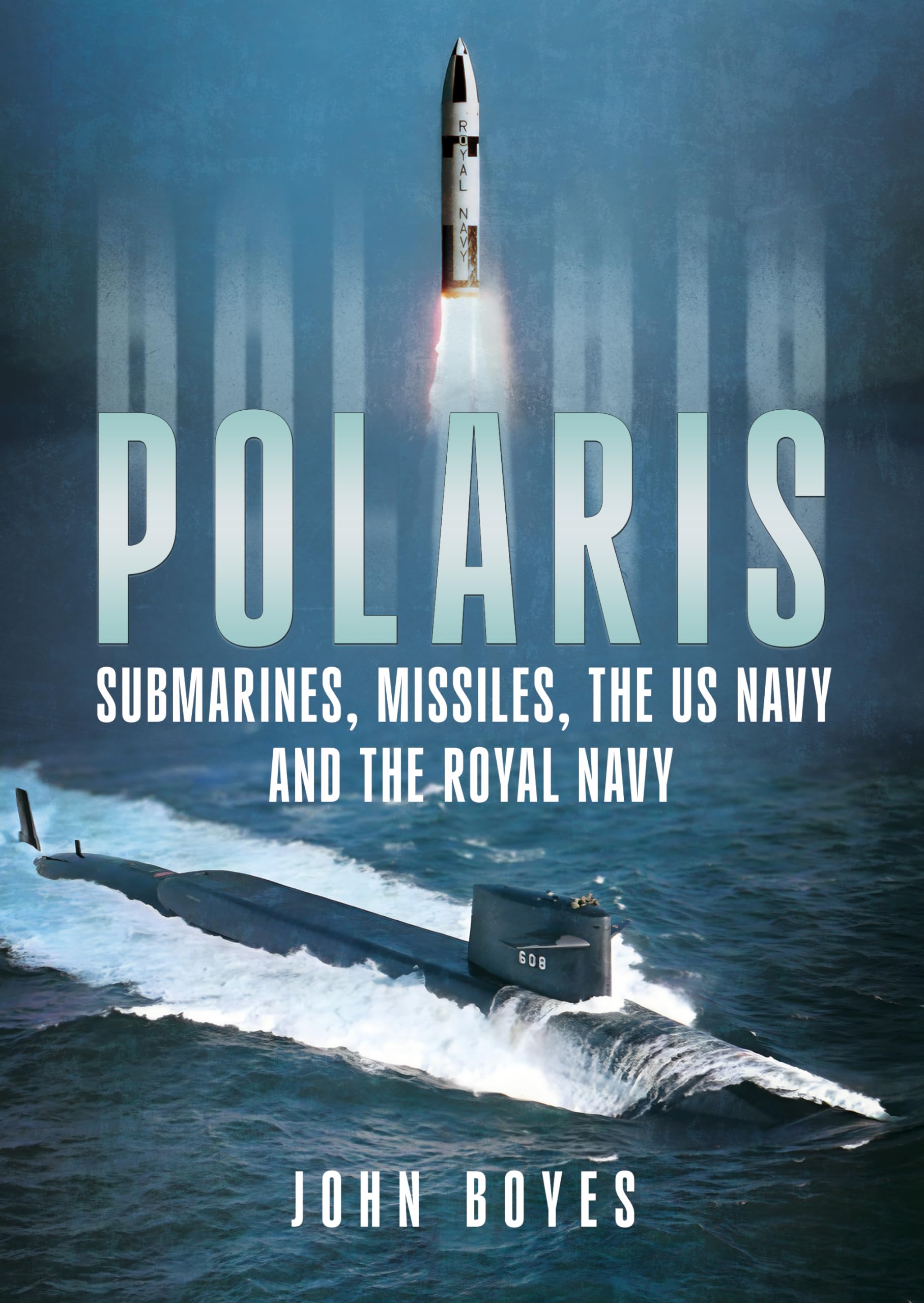 Polaris: Submarines, Missiles, the Us Navy and the Royal Navy Social Sciences