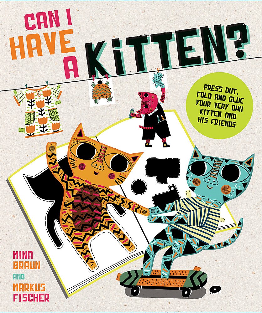 Can I Have a Kitten?: Colour, Construct and Play With Your New Furry Friend Film, Art & Culture