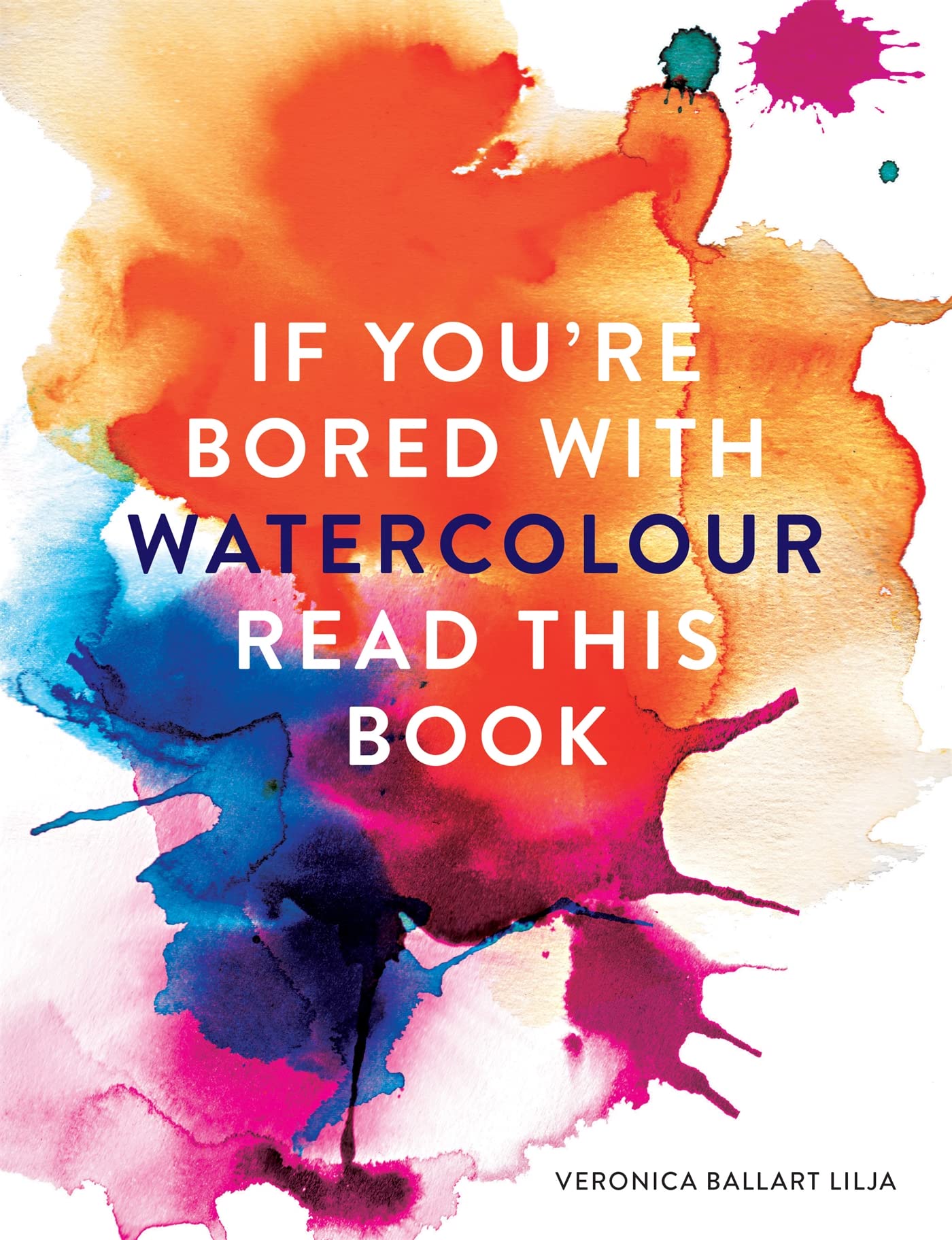 If You're Bored With WATERCOLOUR Read This Book book