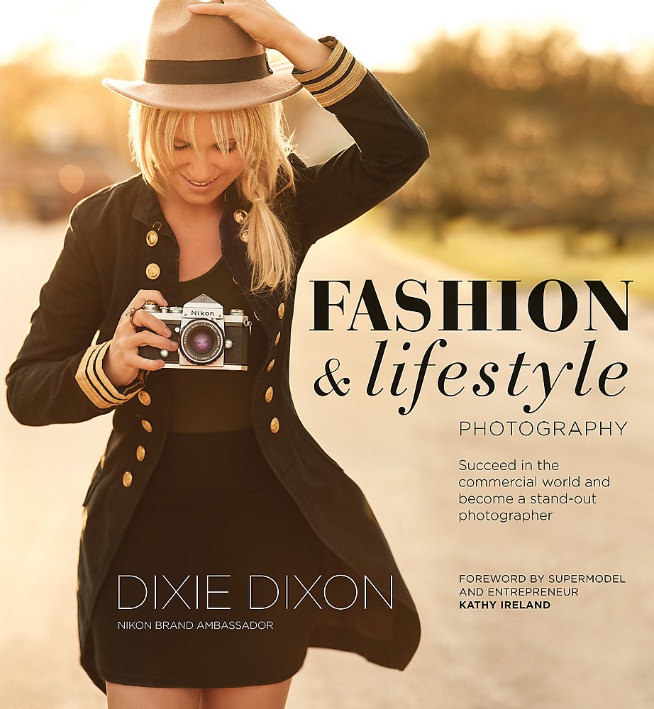 Fashion and Lifestyle Photography: Secrets of perfect fashion & lifestyle photography Business, Finance & Career