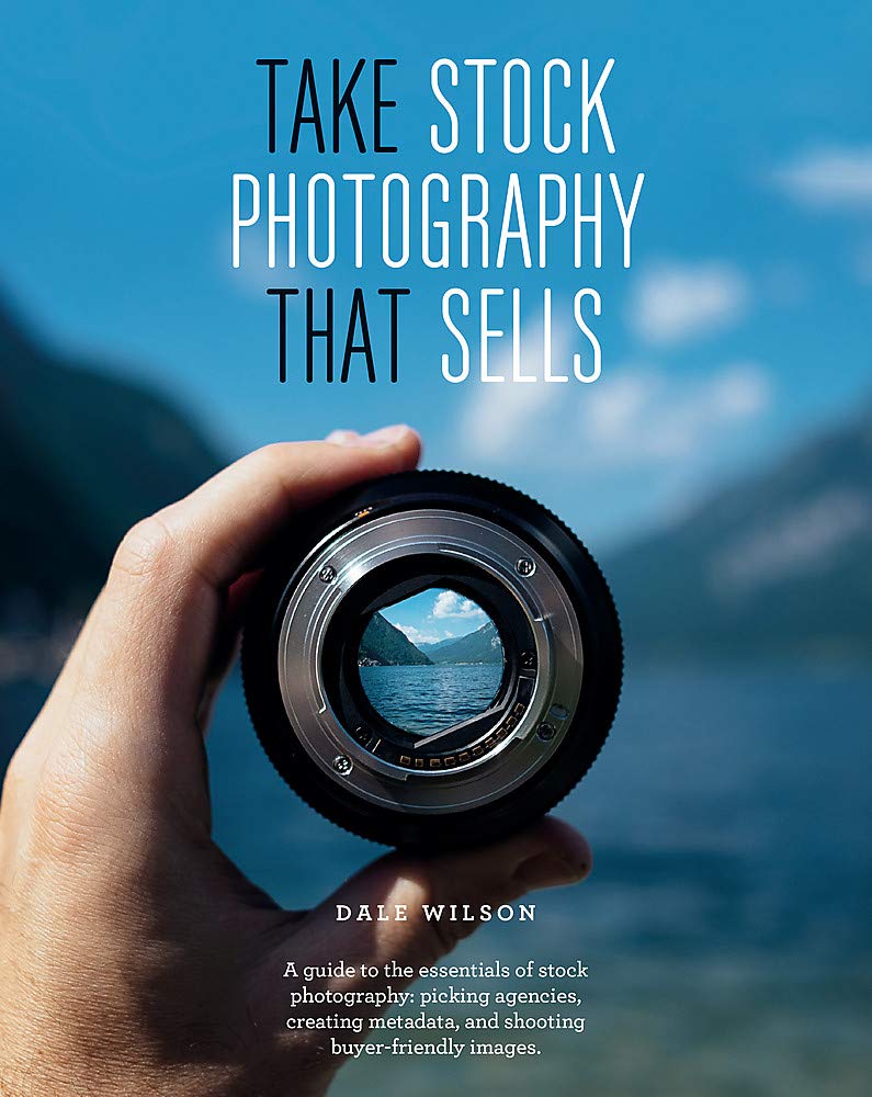 Take Stock Photography That Sells: Earn a living doing what you love Photography