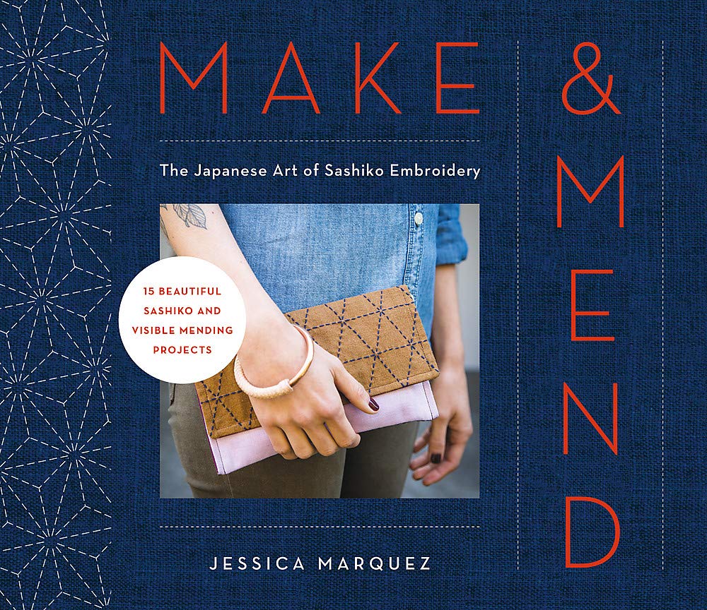 Make & Mend: The Japanese Art of Sashiko Embroidery-15 Beautiful Visible Mending Projects Film, Art & Culture