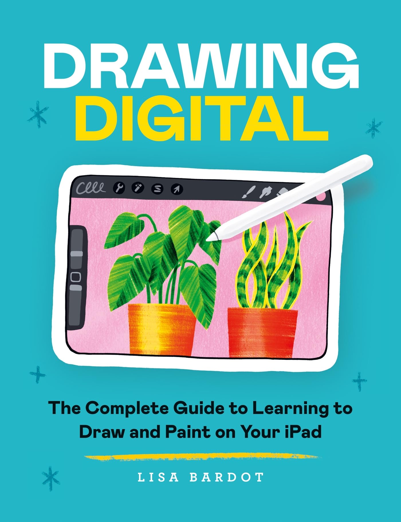 Drawing Digital: The Complete Guide to Learning to Draw and Paint on Your iPad Computer Science