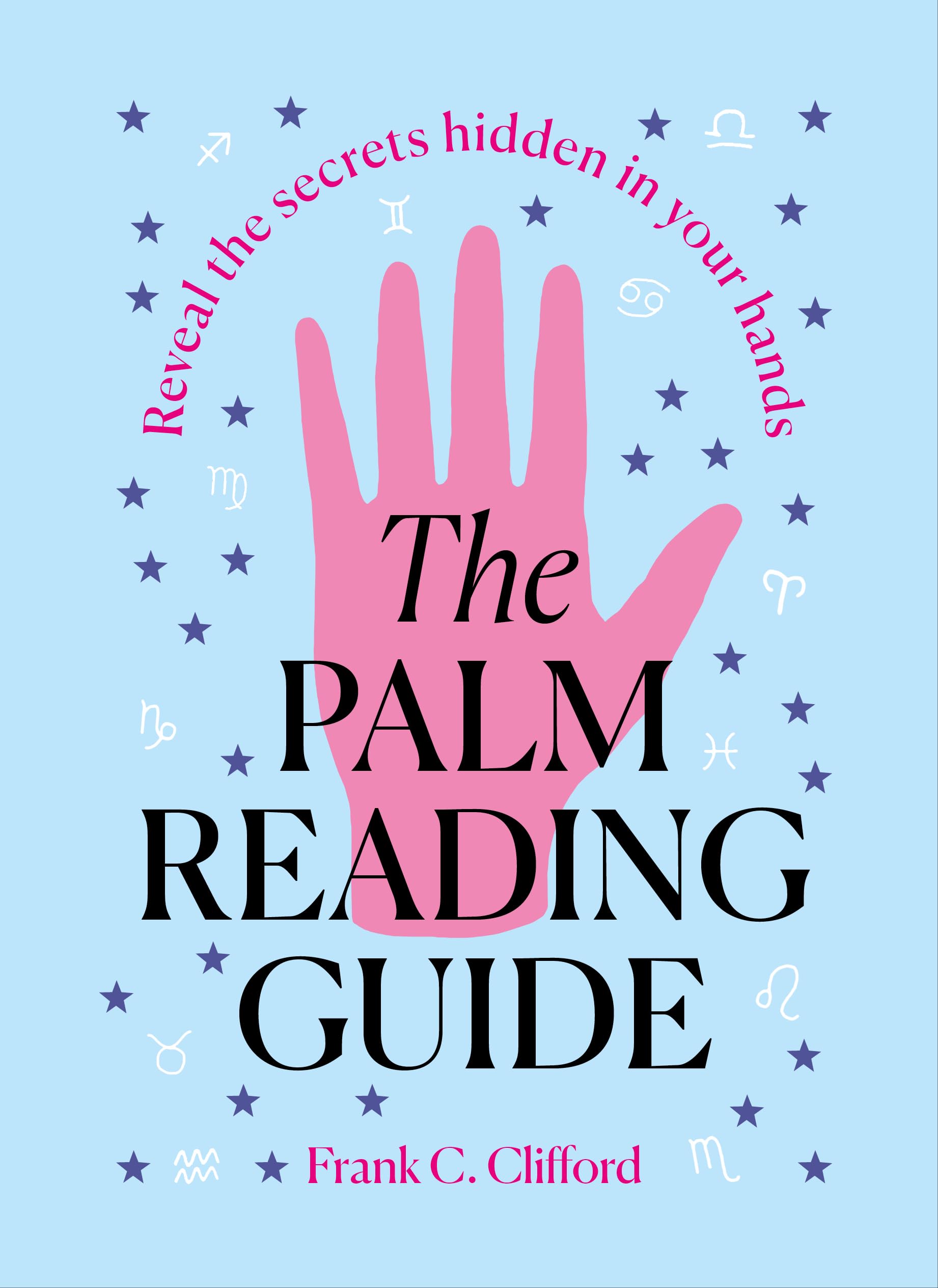The Palm Reading Guide: Reveal the secrets of the tell tale hand book