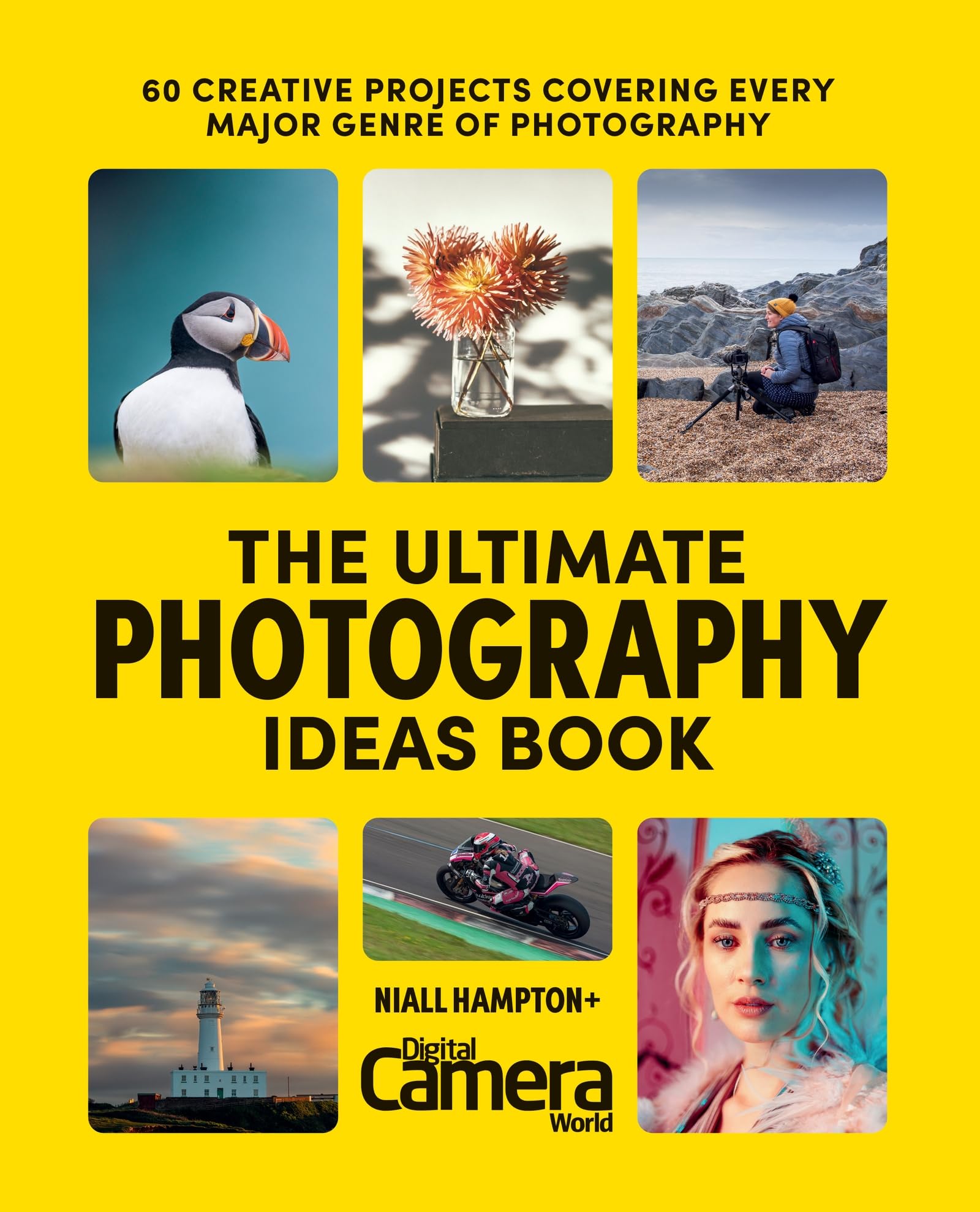 The Ultimate Photography Ideas Book: 60 Creative Projects Covering Every Major Genre of Photography Photography