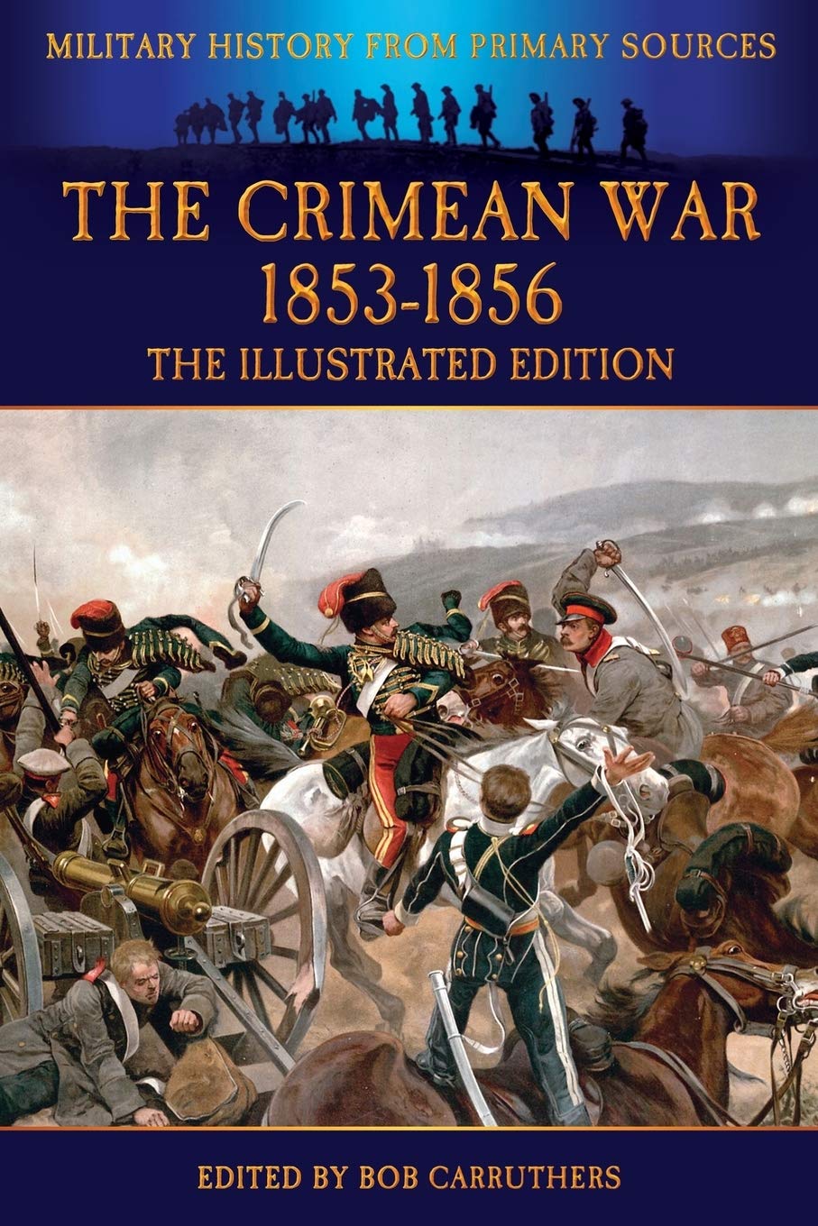 The Crimean War 1853-1856 - The Illustrated Edition Politics & History