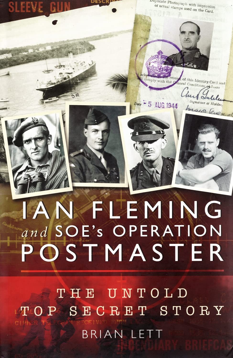 Ian Fleming and SOE's Operation Postmaster: The Top Secret Story Behind 007: The Untold Top Secret Story Social Sciences