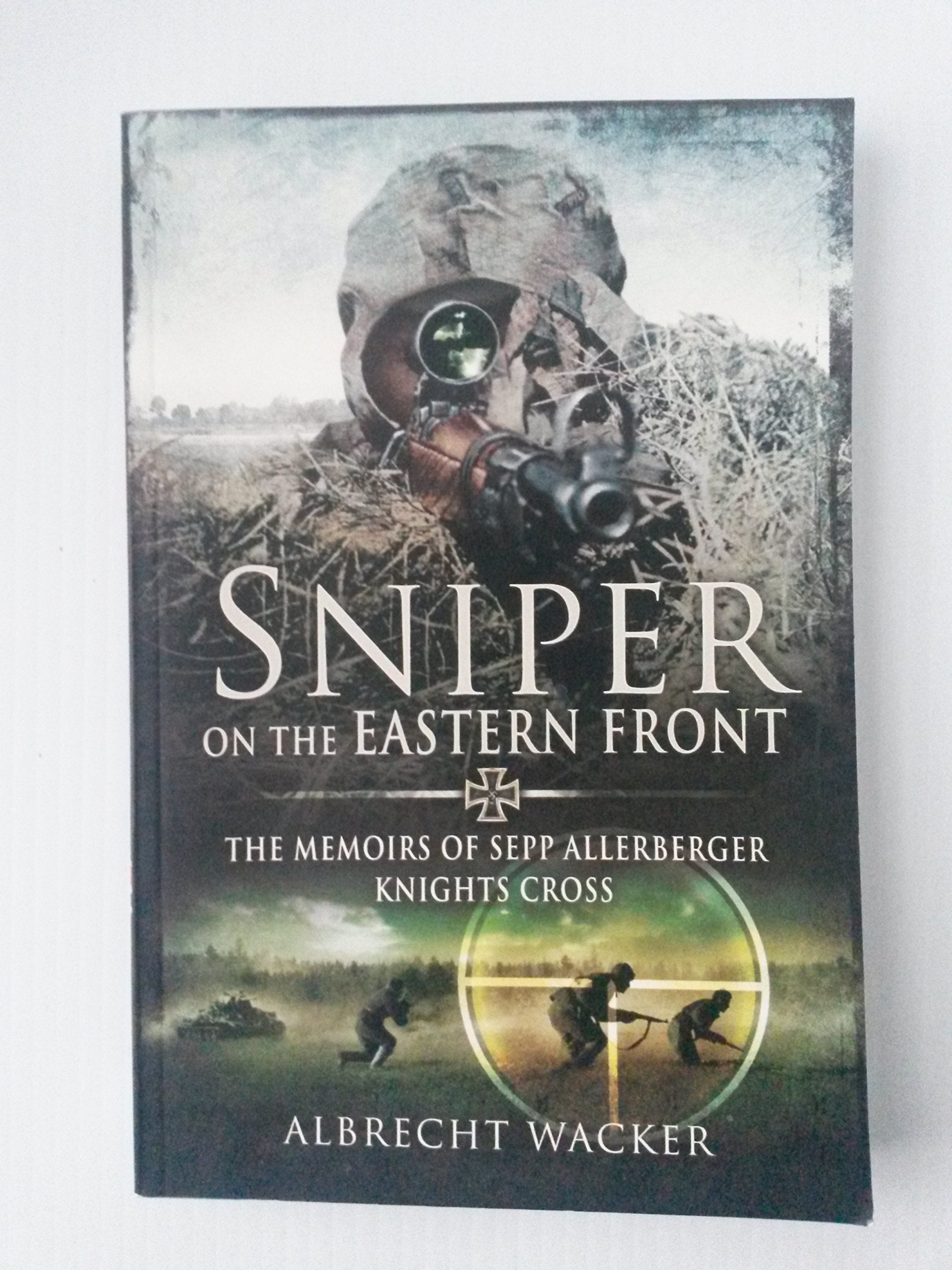 Sniper on the Eastern Front: The Memoirs of Sepp Allerberger, Knights Cross Politics & Society