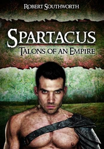 Spartacus: Talons of an Empire (Spartacus, 1, Band 1) Historical Fiction