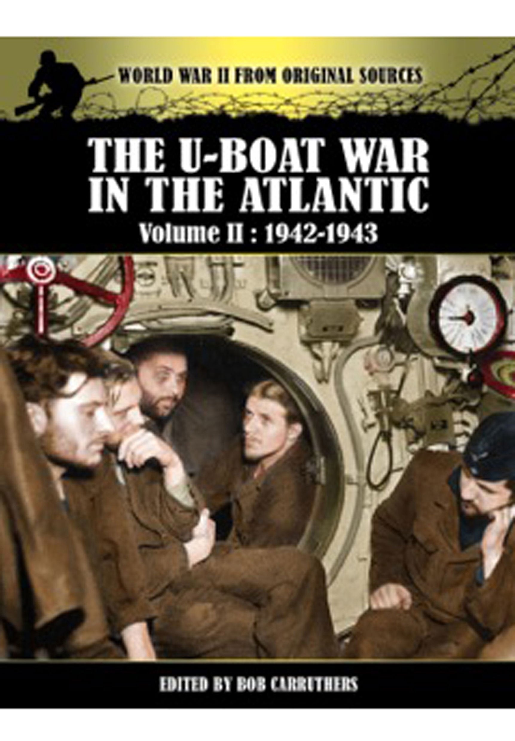 The U-Boat War in the Atlantic, Volume 2: 1942-1943 (World War II from Original Sources) Social Sciences