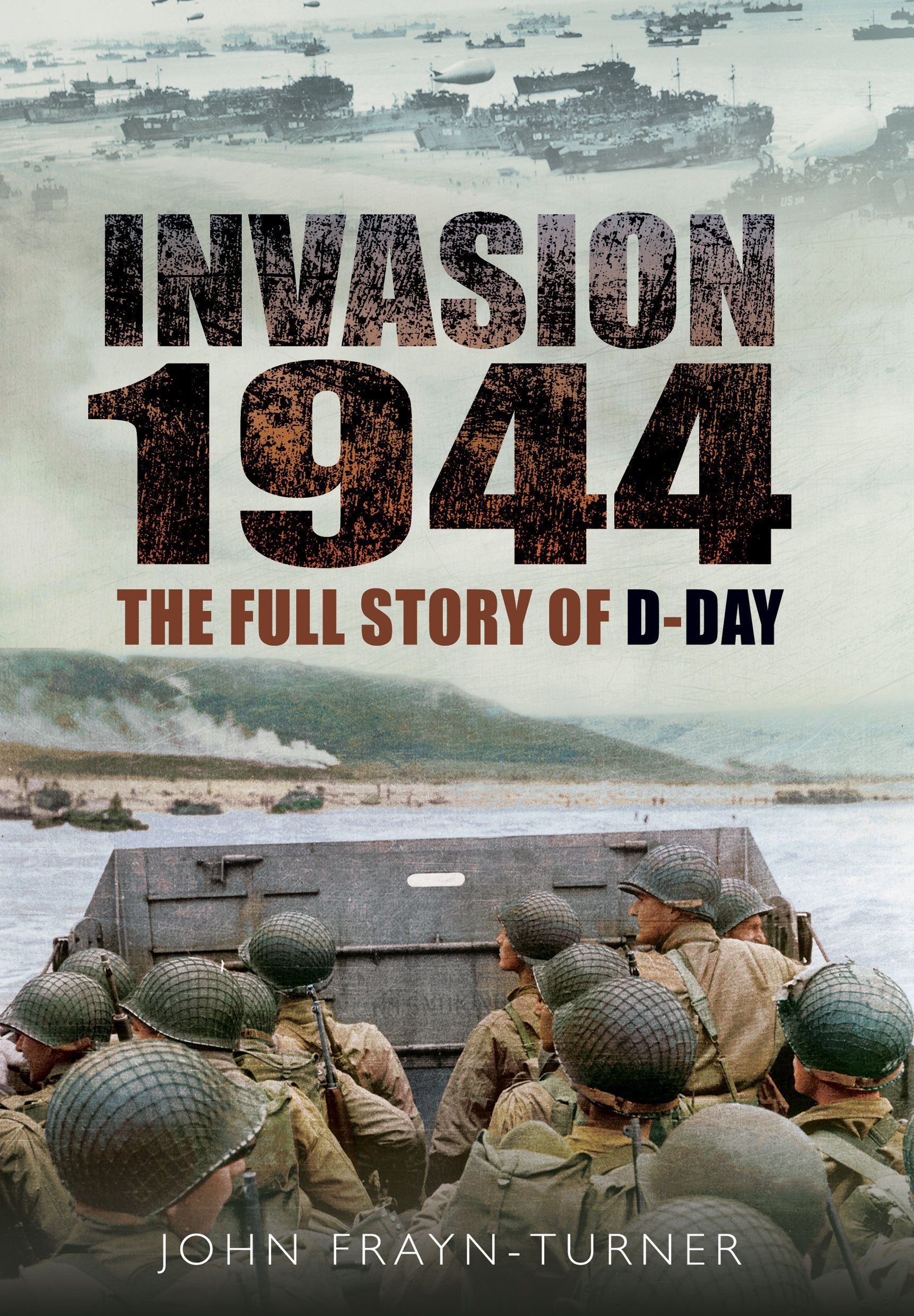 Invasion 44: The Full Story of D-Day book