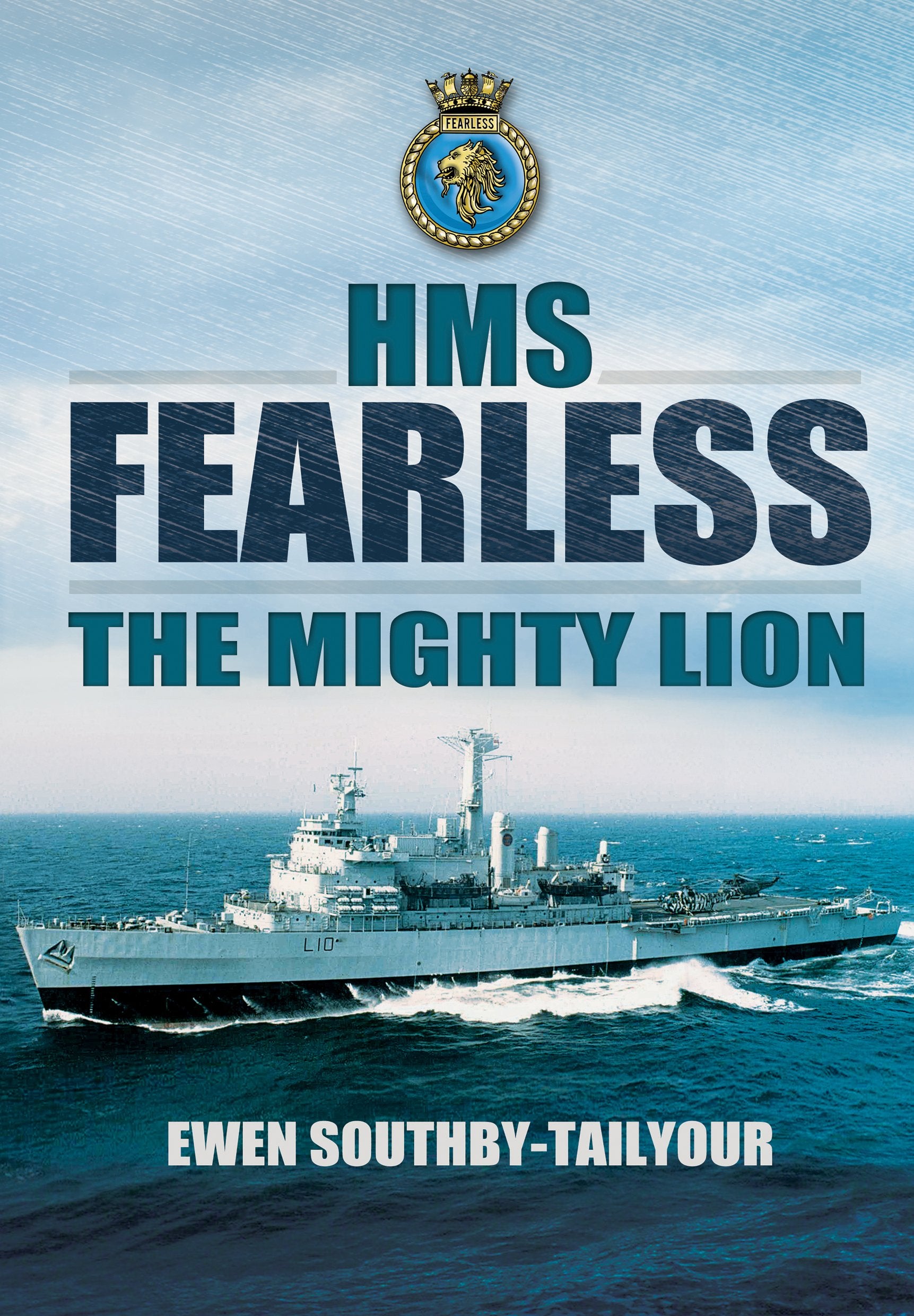 HMS Fearless: The Mighty Lion 1965-2002: A Biography of a Warship and Her Ship's Company Social Sciences