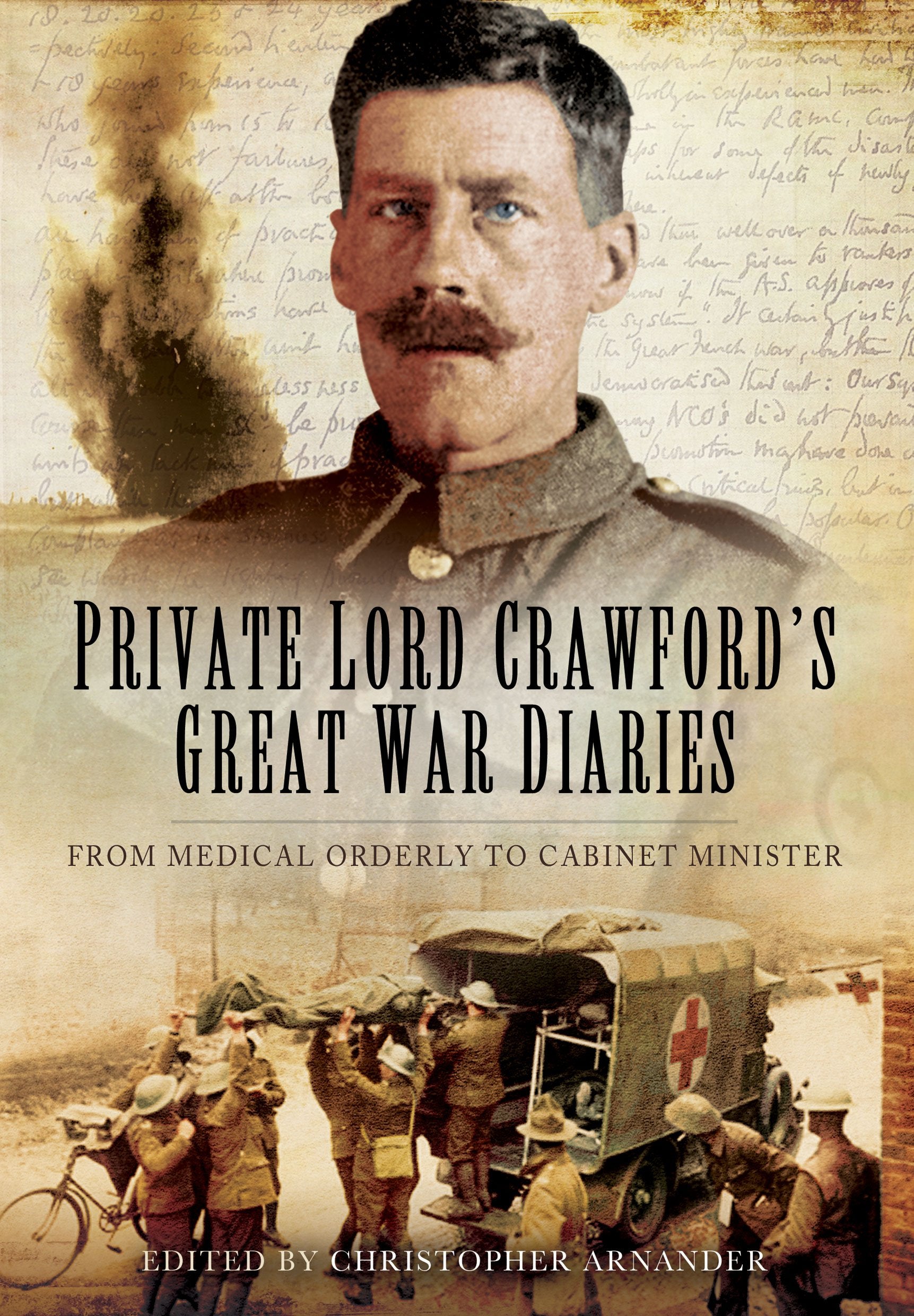 Private Lord Crawford's Great War Diaries: From Medical Orderly to Cabinet Minister Essays & Short Stories