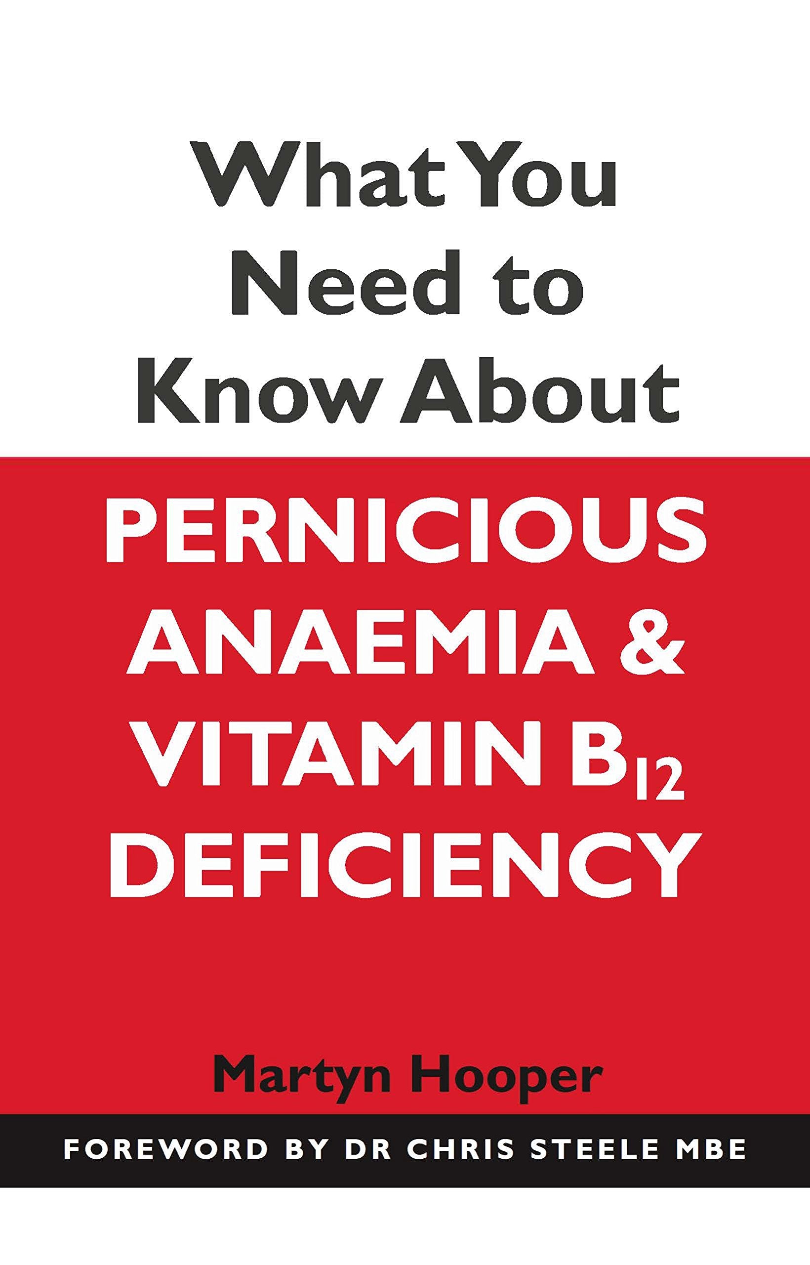 What You Need to Know About Pernicious Anaemia and Vitamin B12 Deficiency book