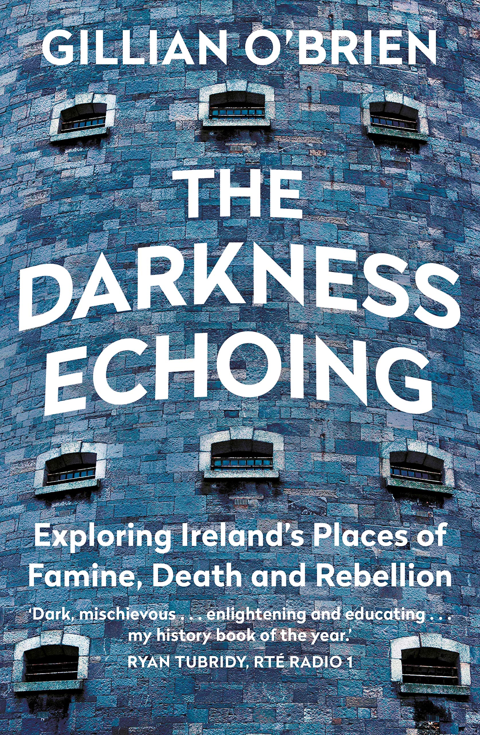 The Darkness Echoing: Exploring Ireland’s Places of Famine, Death and Rebellion Geology & Geography