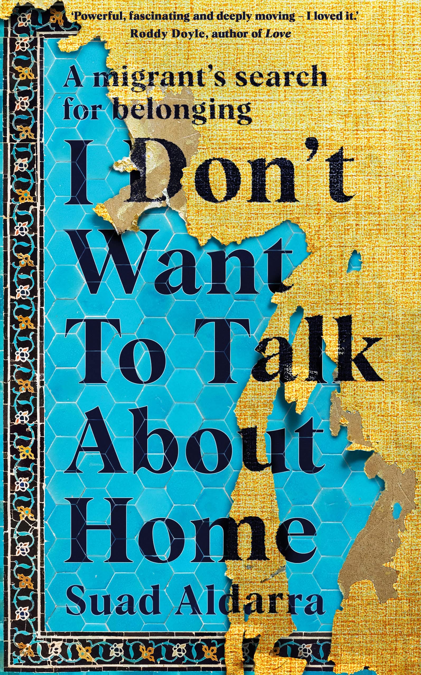 I Don't Want to Talk About Home: A migrant’s search for belonging book