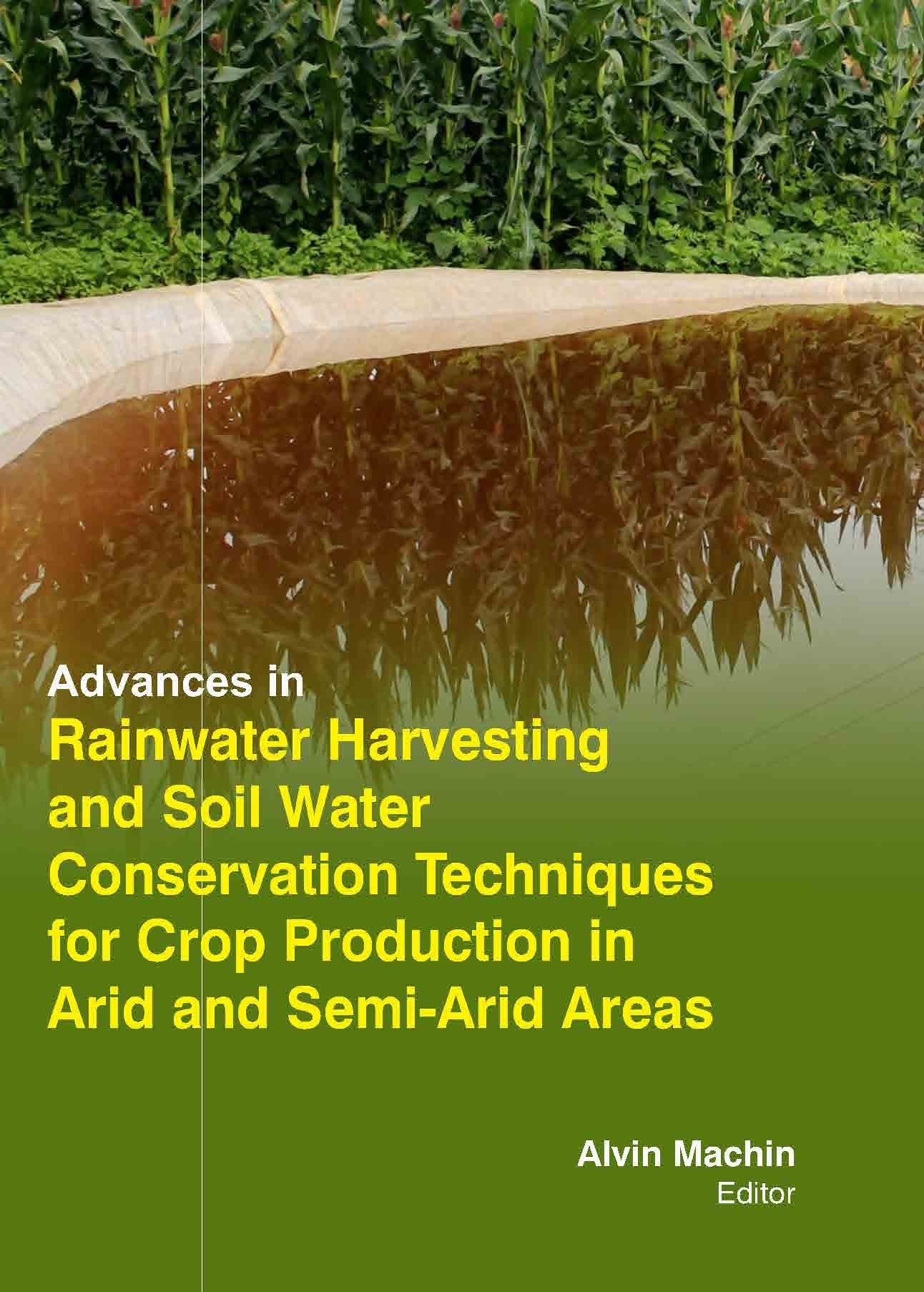 Advances In Rainwater Harvesting & Soil Water Conservation Techniques For Crop Production In Arid & Semi-Arid Areas Books