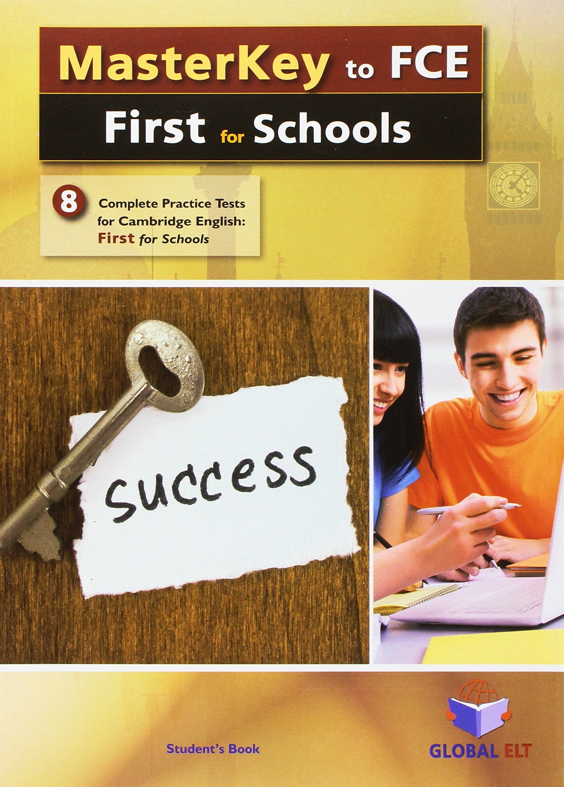 Masterkey to Cambridge English First - FCE for Schools - 8 Practice Tests 2015 FORMAT - Student's book book