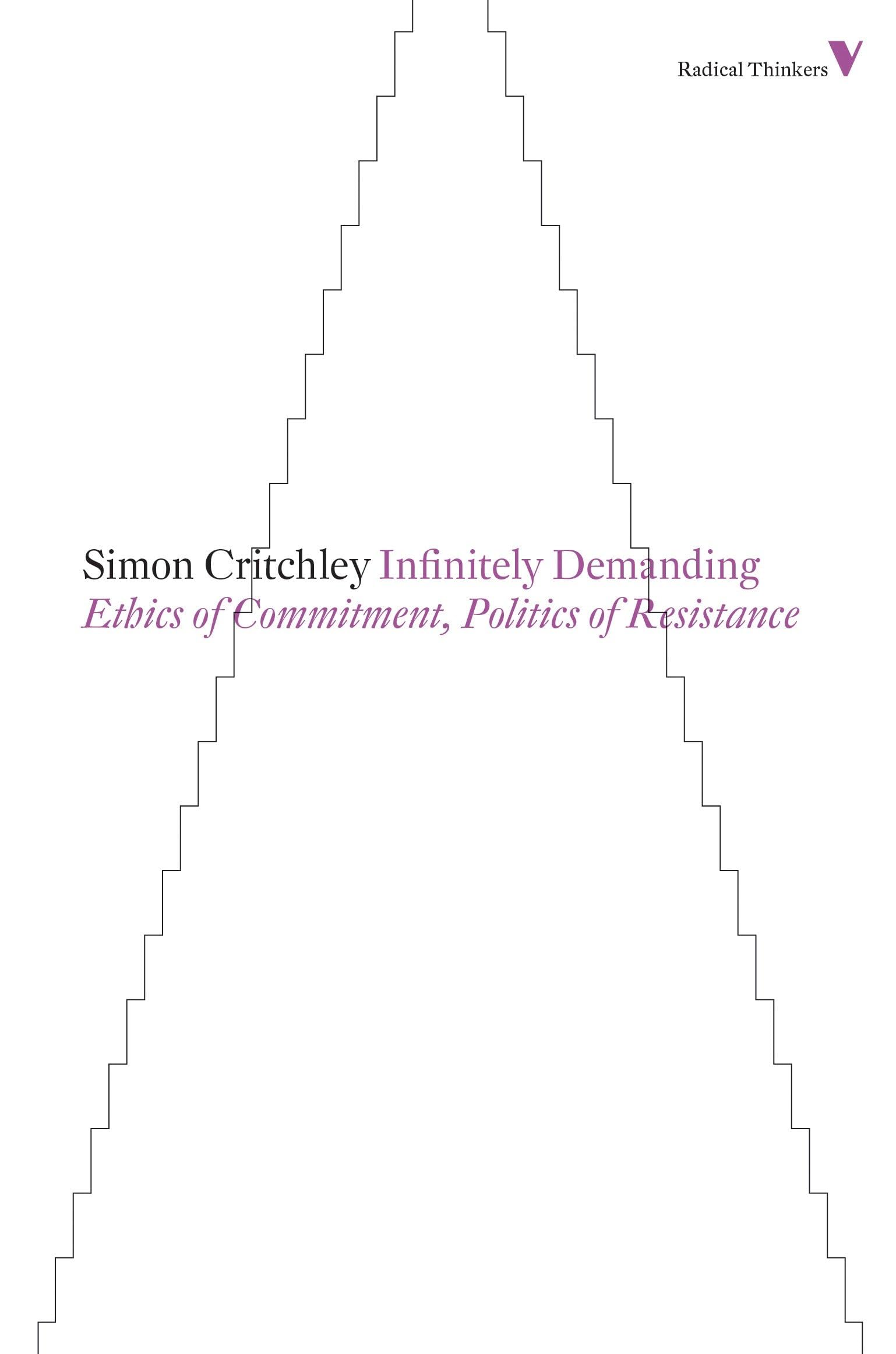 Infinitely Demanding: Ethics of Commitment, Politics of Resistance (Radical Thinkers) Philosophy