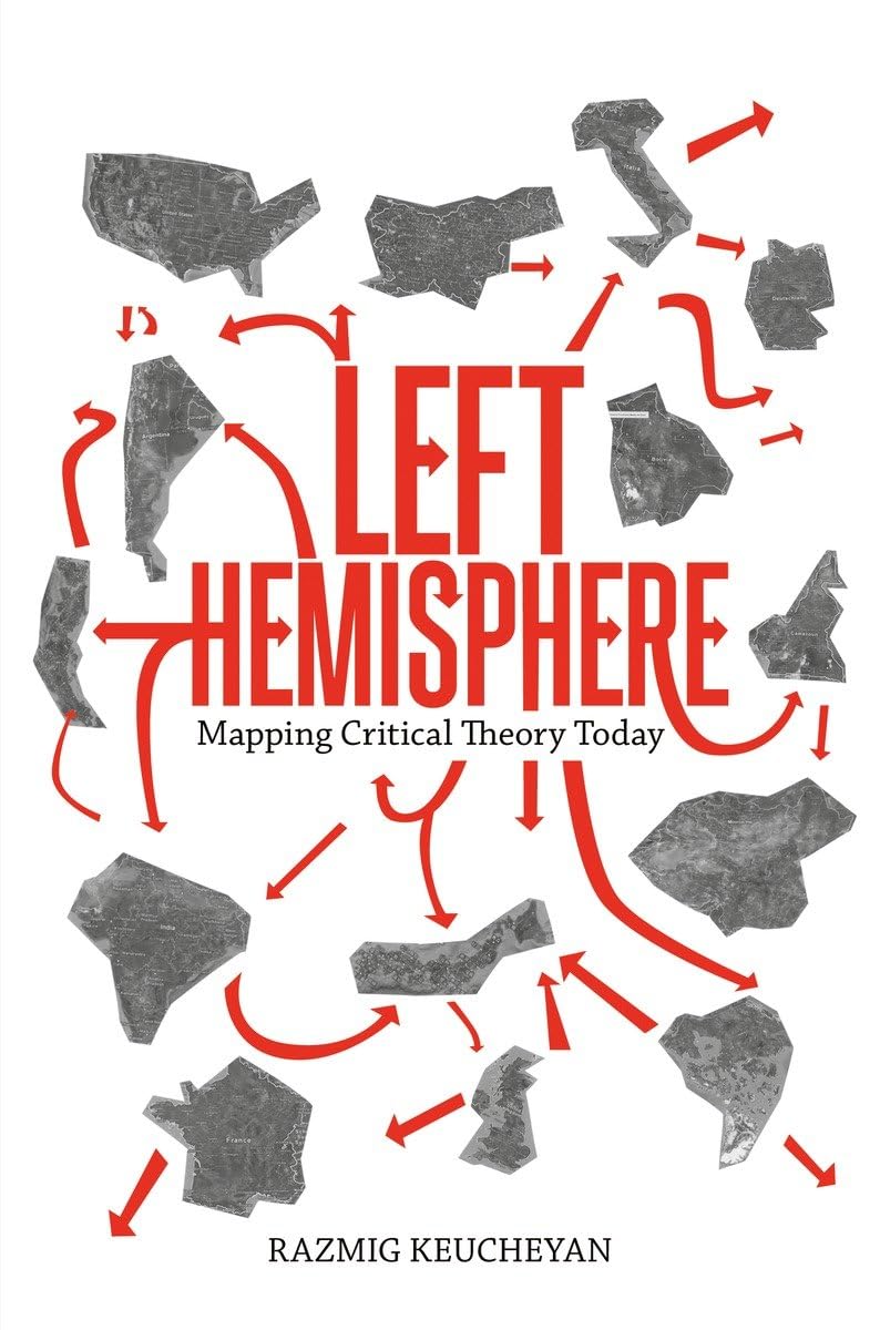 Left Hemisphere: Mapping Contemporary Theory: Mapping Critical Theory Today Philosophy