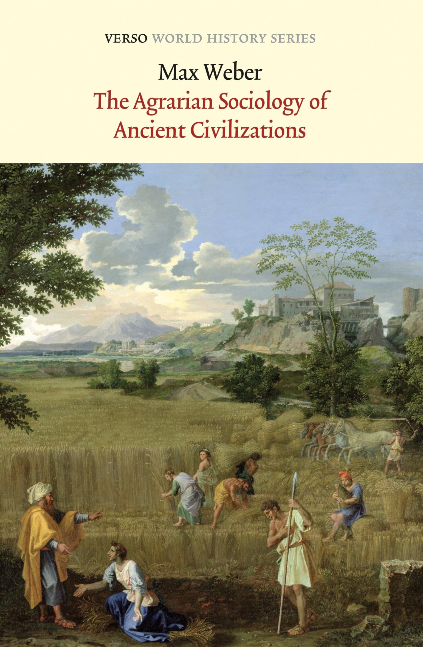 The Agrarian Sociology of Ancient Civilizations (Verso World History) Social Sciences