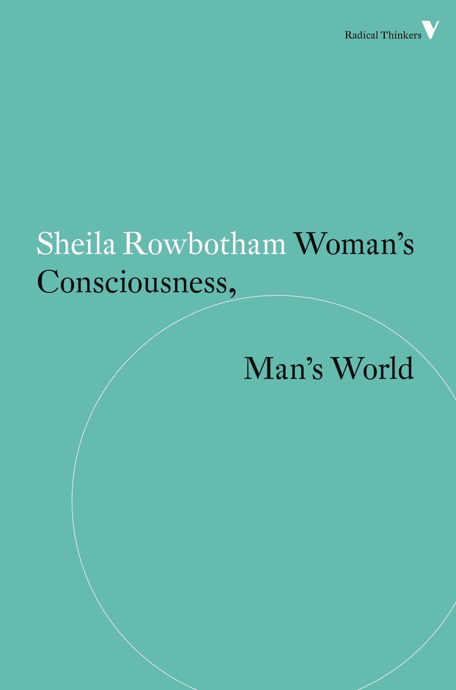 Woman's Consciousness, Man's World (Radical Thinkers) Books