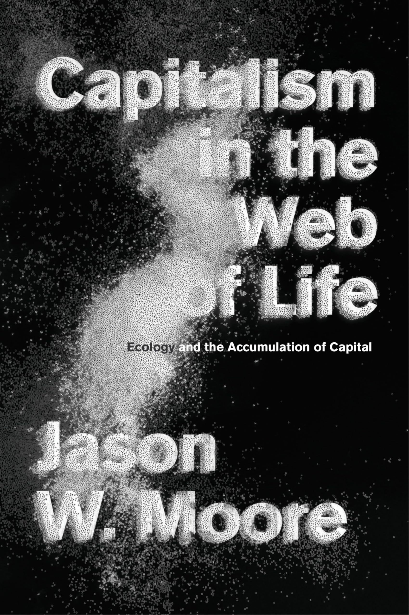 Capitalism in the Web of Life: Ecology and the Accumulation of Capital Business, Finance & Career
