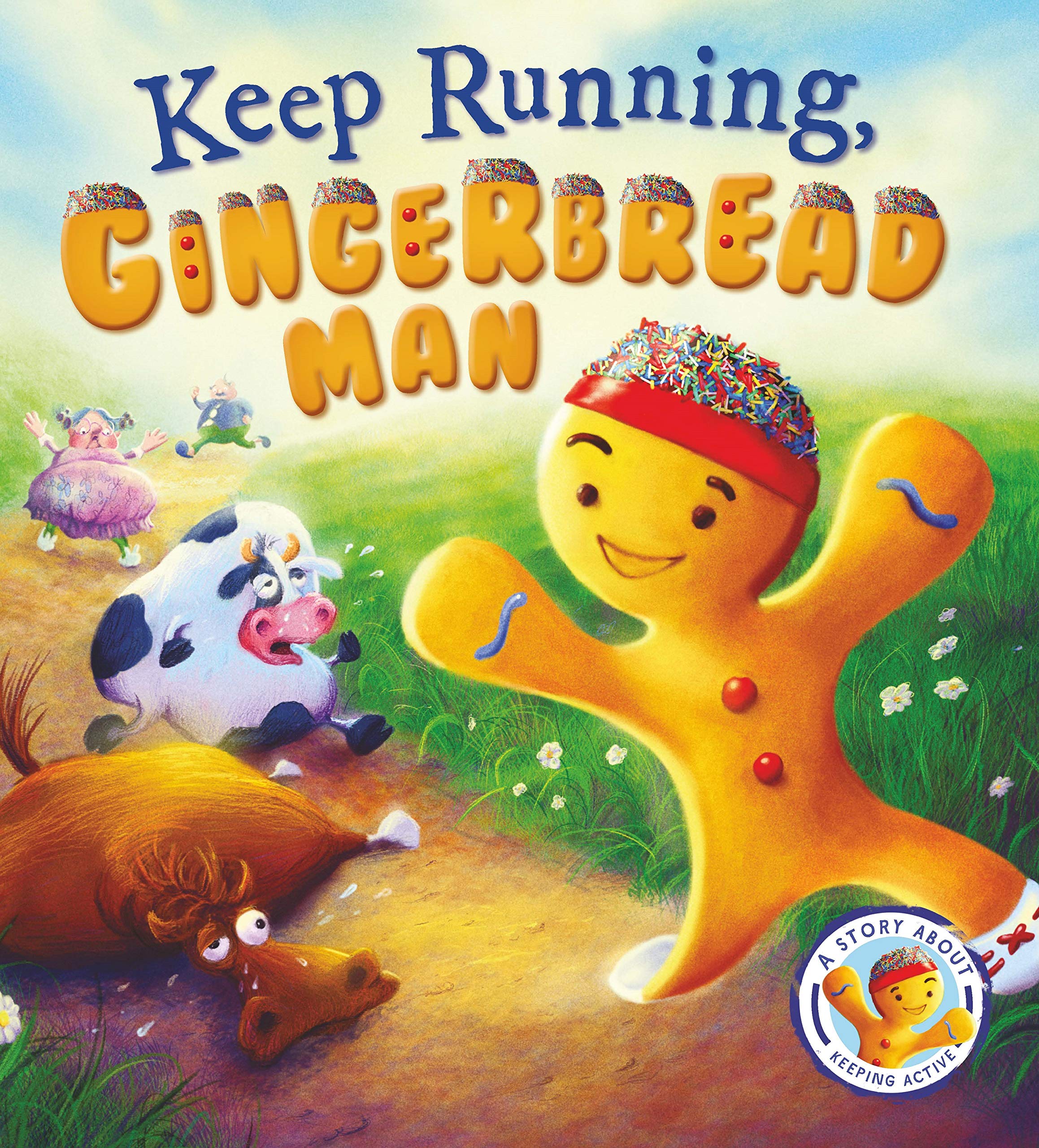 Fairytales Gone Wrong: Keep Running Gingerbread Man: A Story About Keeping Active Leisure & Fun