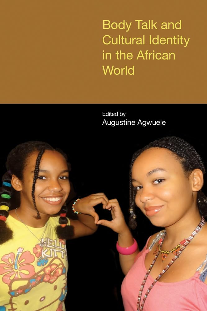 Body Talk (Body Talk and Cultural Identity in the African World) Social Sciences