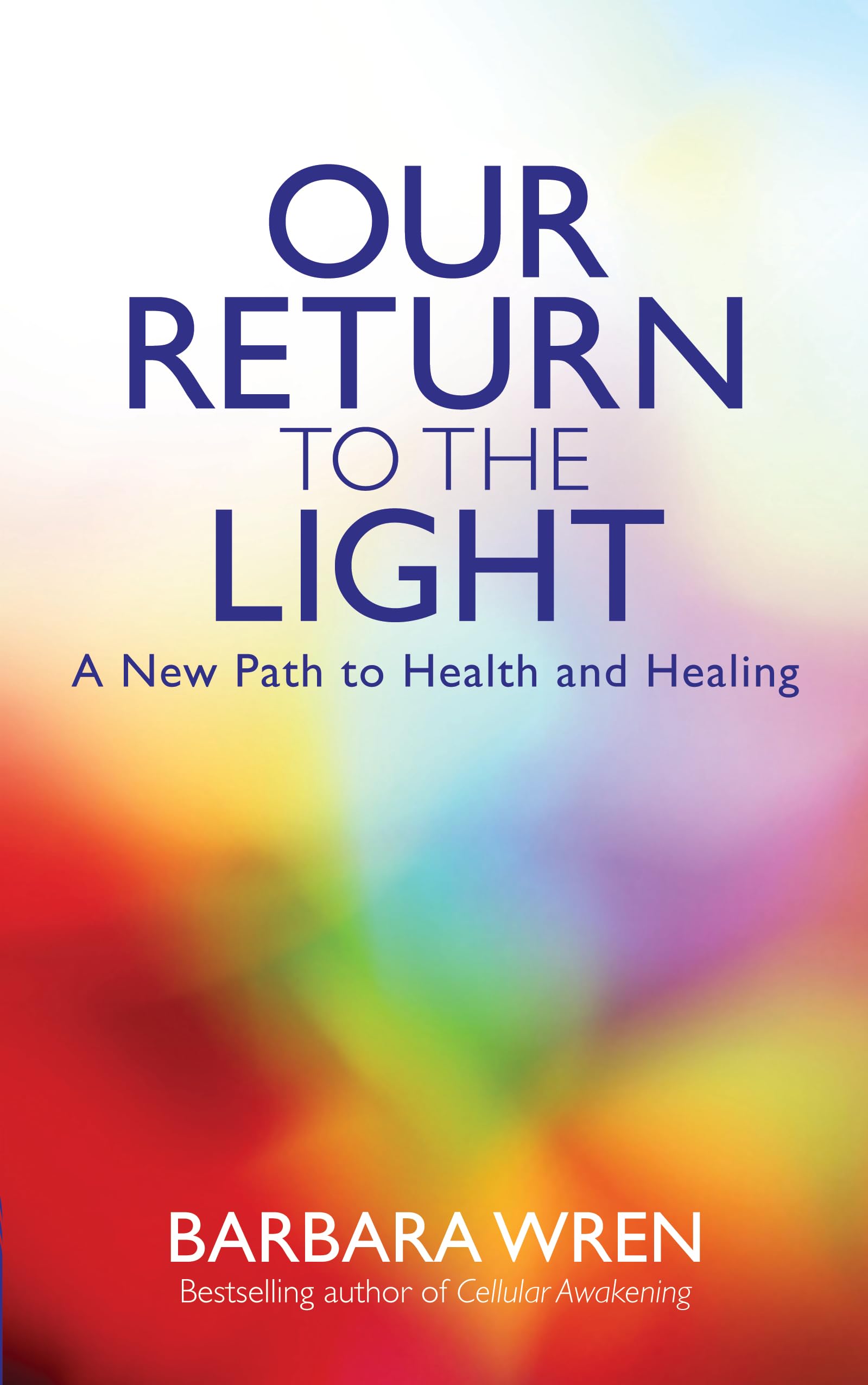 Our Return to the Light: A New Path to Health and Healing Religion & Esotericism