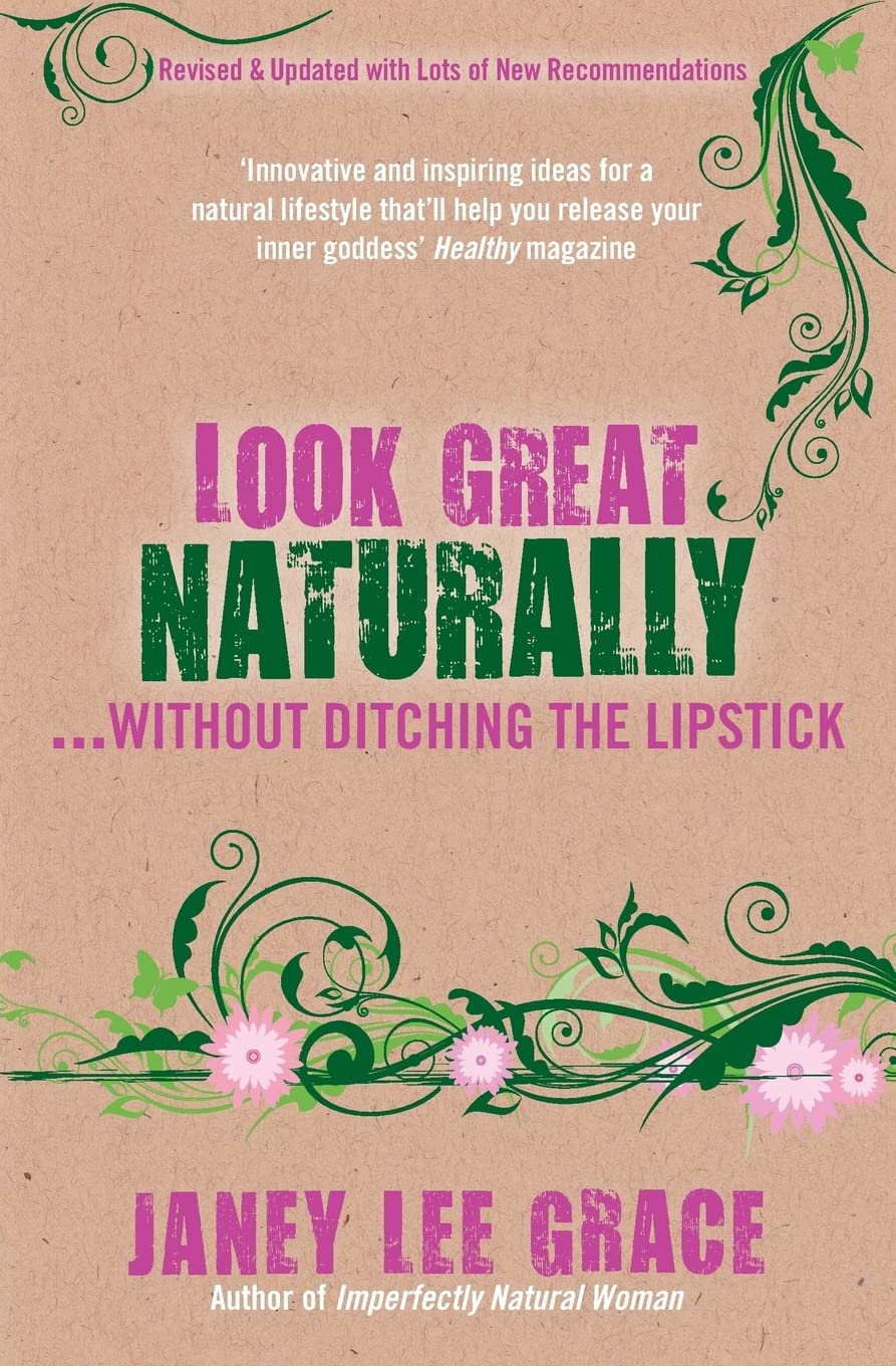 Look Great Naturally...Without Ditching the Lipstick Leisure, Home & Garden