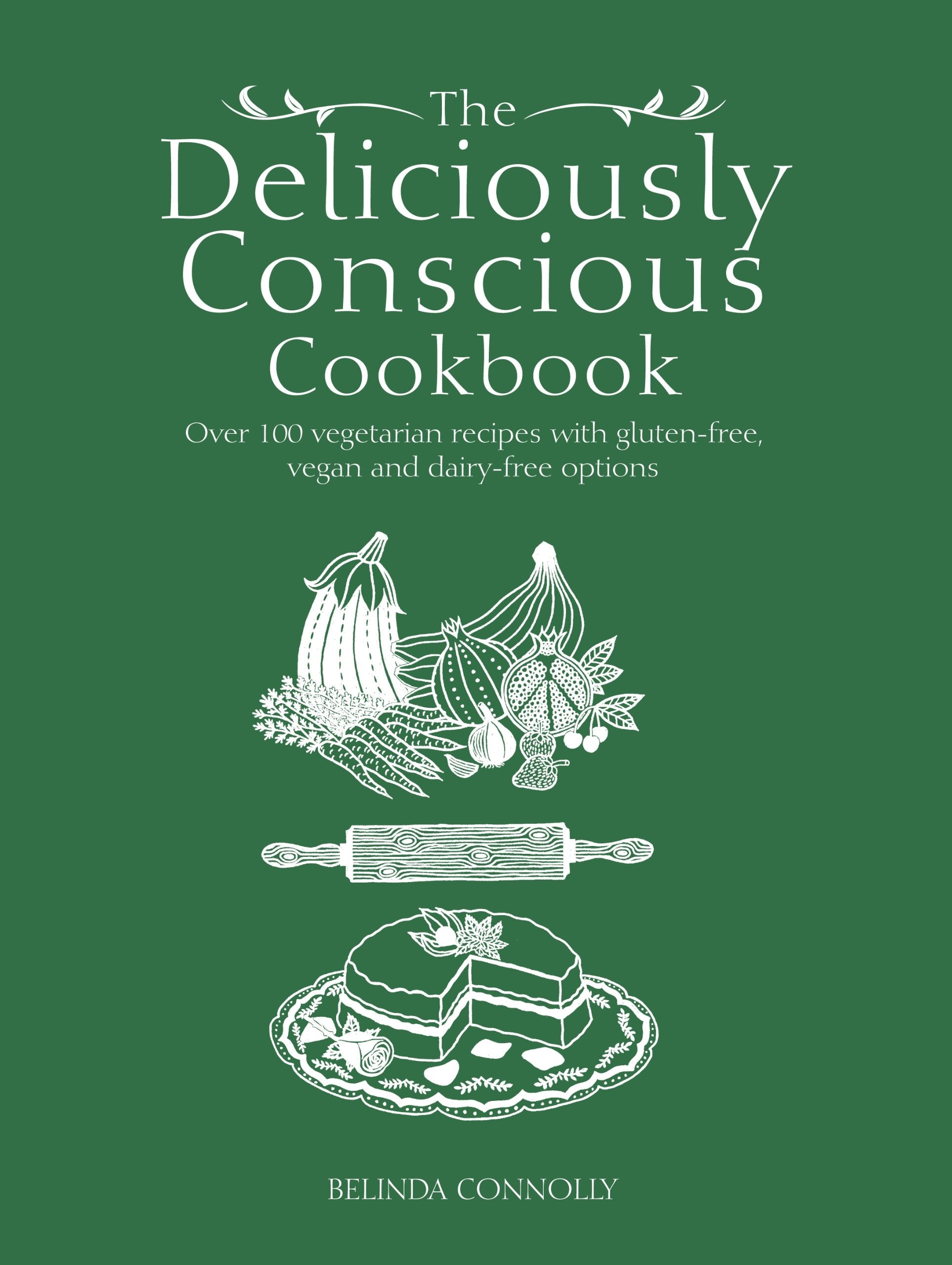 The Deliciously Conscious Cookbook: Over 100 Vegetarian Recipes with Gluten-free, Vegan and Dairy-free Options Leisure, Home & Garden
