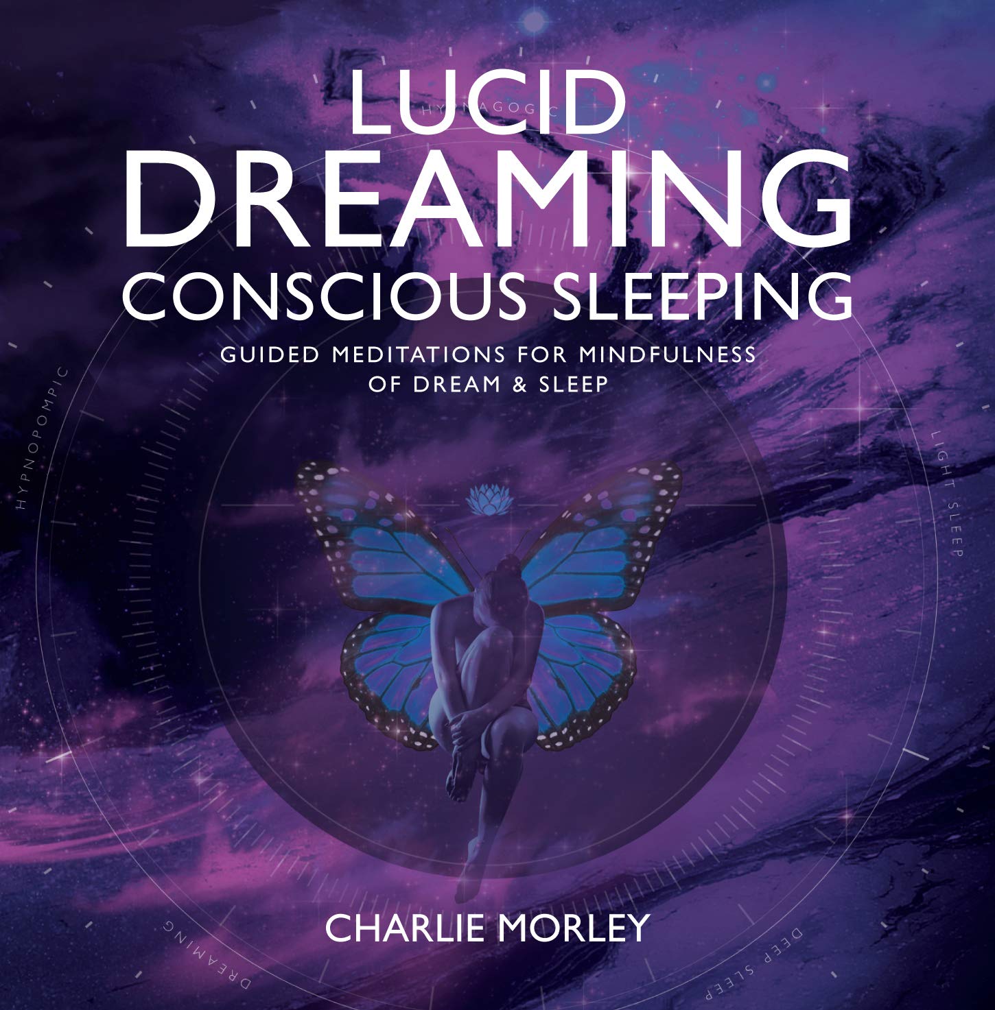 Lucid Dreaming, Conscious Sleeping: Guided Meditations for Mindfulness of Dream & Sleep Psychology
