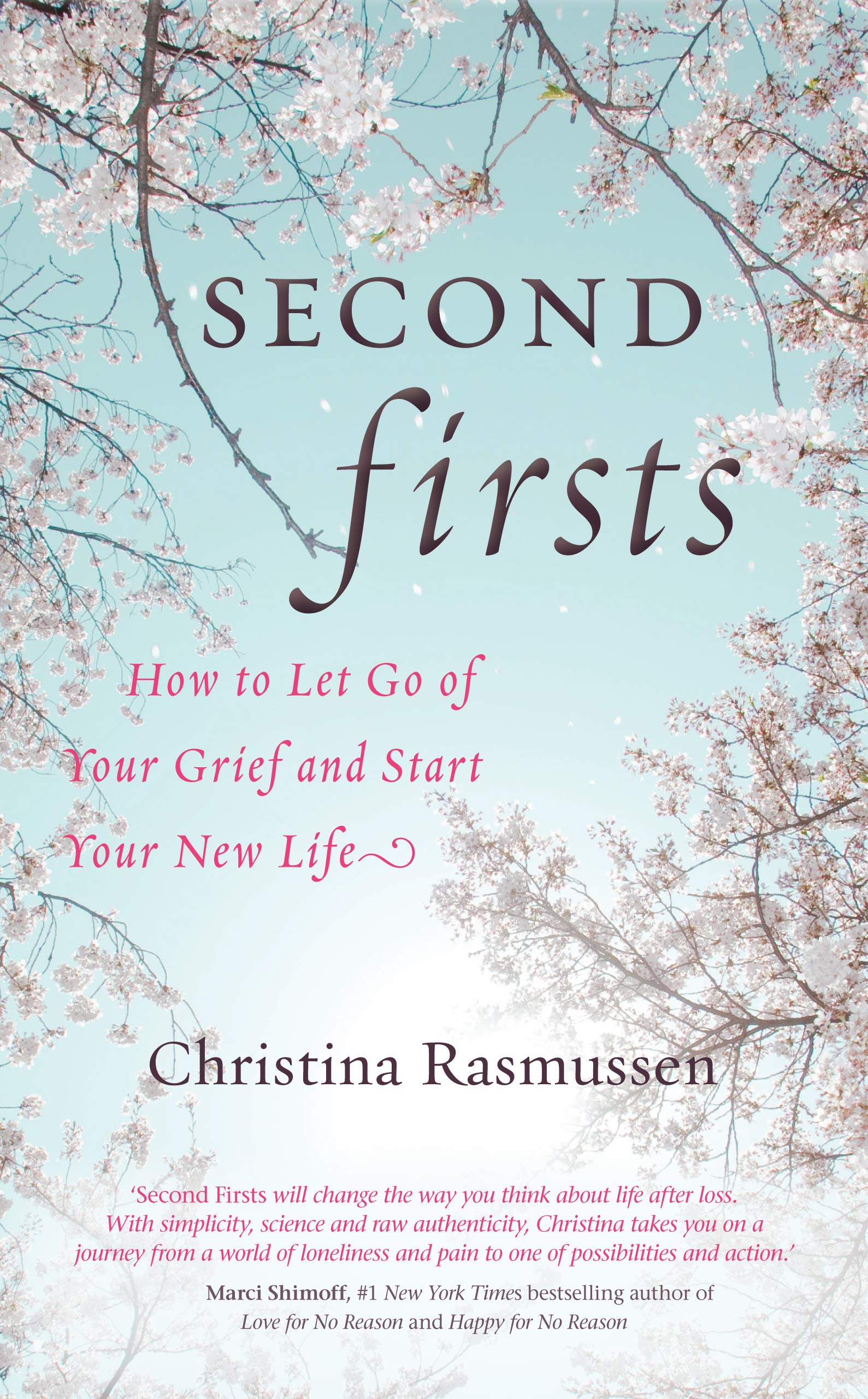 Second Firsts: How to Let Go of Your Grief and Start Your New Life Business, Finance & Career