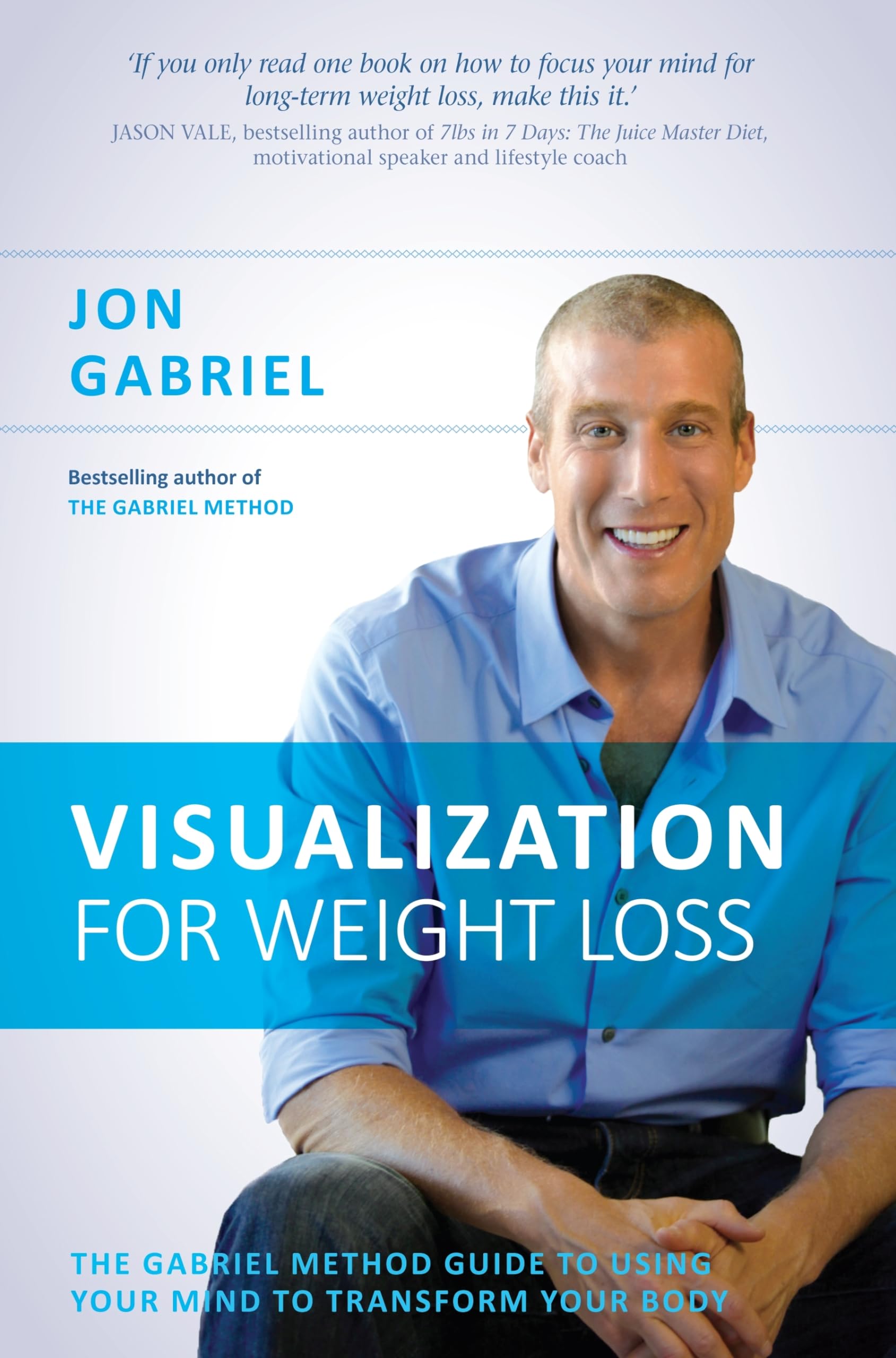 Gabriel, J: Visualization for Weight Loss Health, Nutrition & Fitness