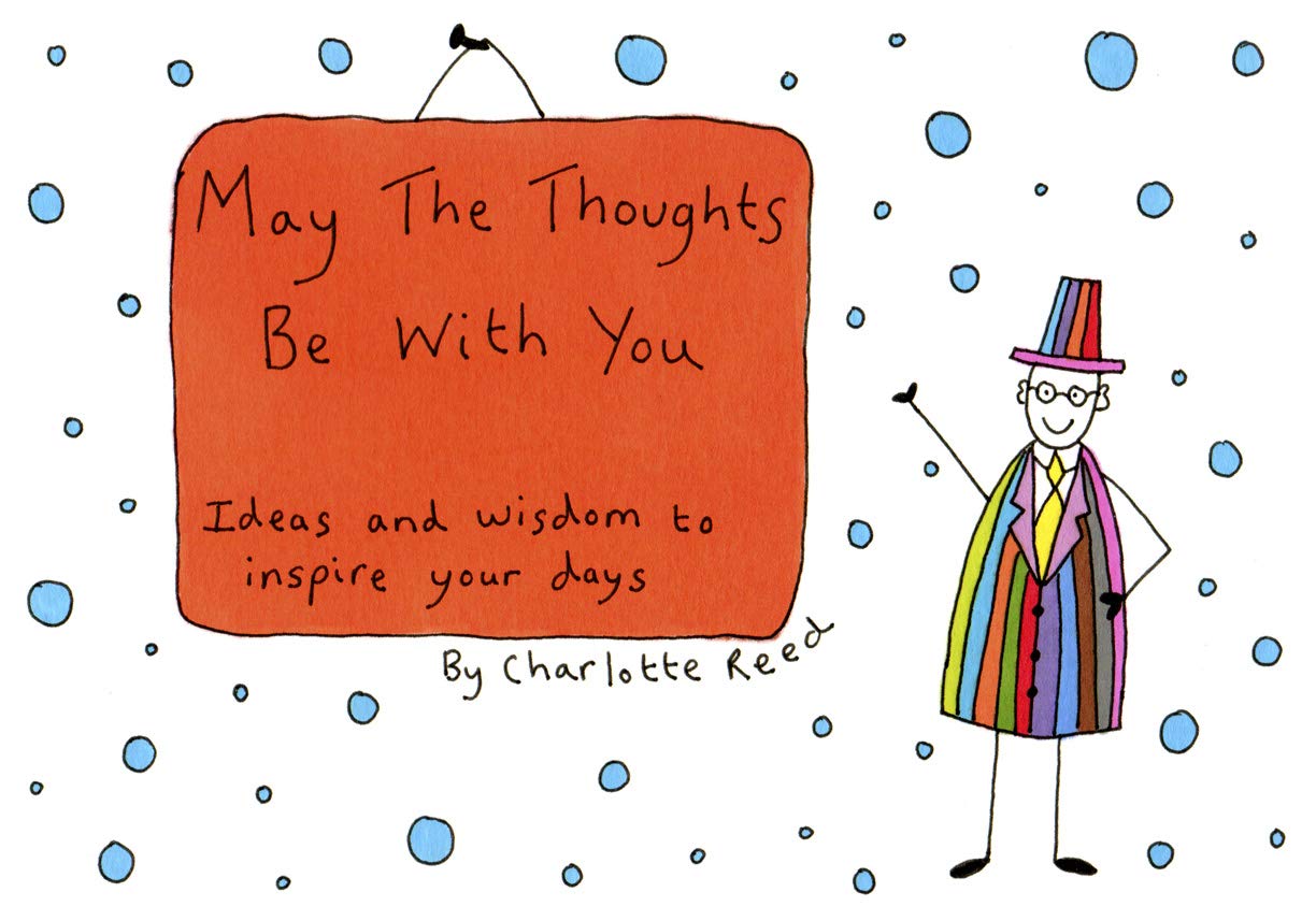 May the Thoughts Be with You: Ideas and Wisdom to Inspire Your Days Self-help