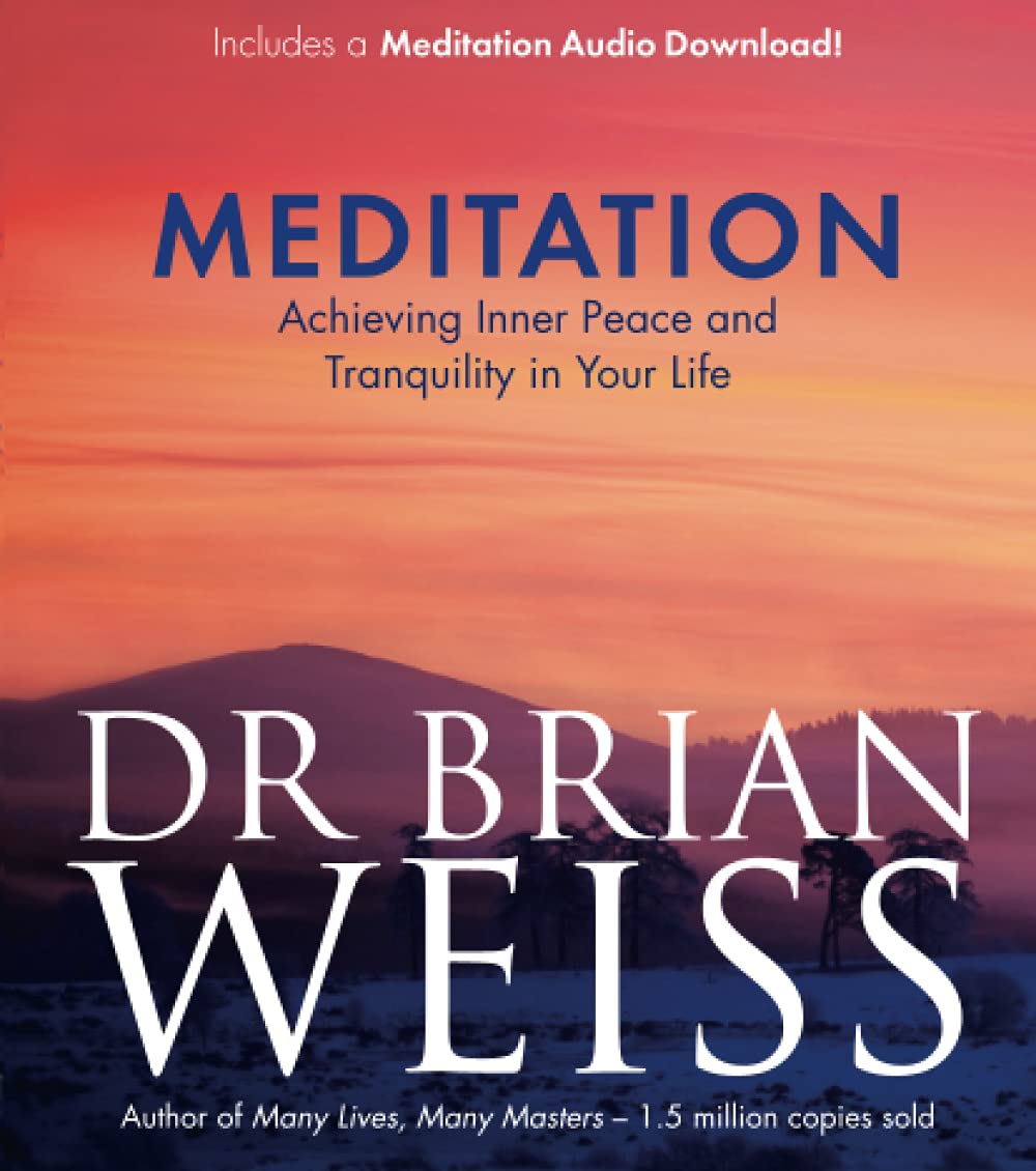 Meditation: Achieving Inner Peace and Tranquility in Your Life: Achieving Inner Peace and Tranquility in Your Life. Includes a Meditation Audio Download Lifestyle