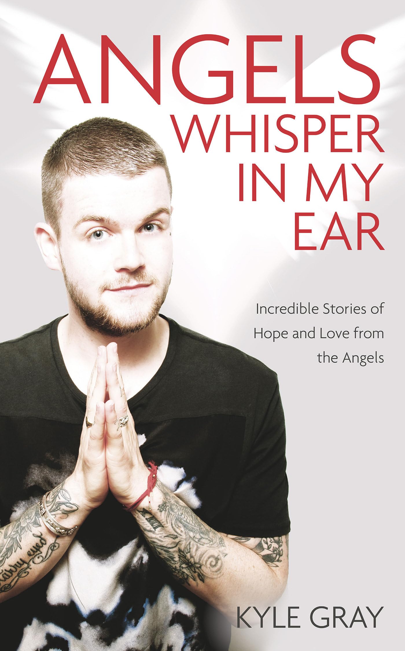 Angels Whisper In My Ear: Incredible Stories of Hope and Love from the Angels Religion & Esotericism